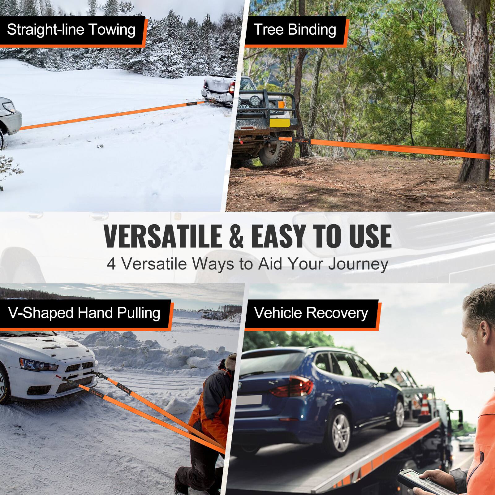 Straight-line Towing  
Tree Binding  
VERSATILE & EASY TO USE  
4 Versatile Ways to Aid Your Journey  
V-Shaped Hand Pulling  
Vehicle Recovery