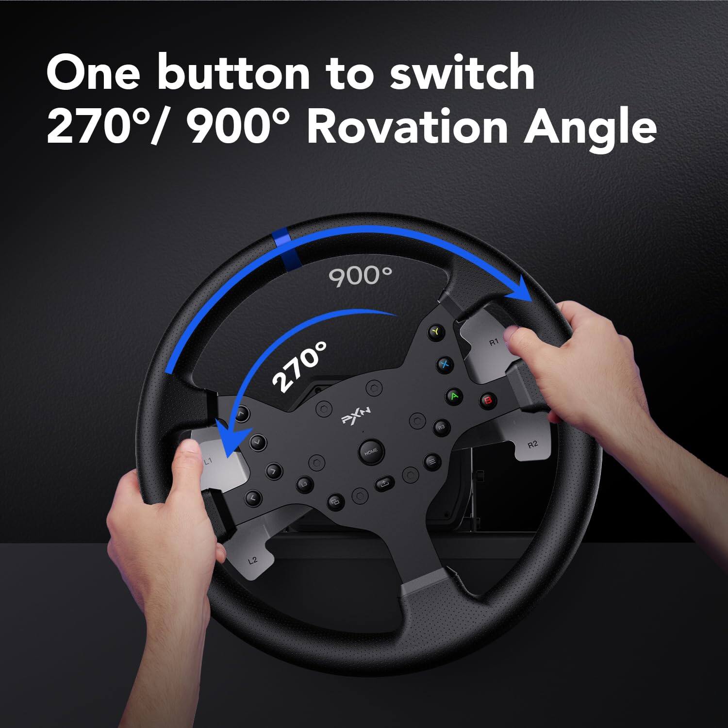 One button to switch 270° / 900° Rovation Angle