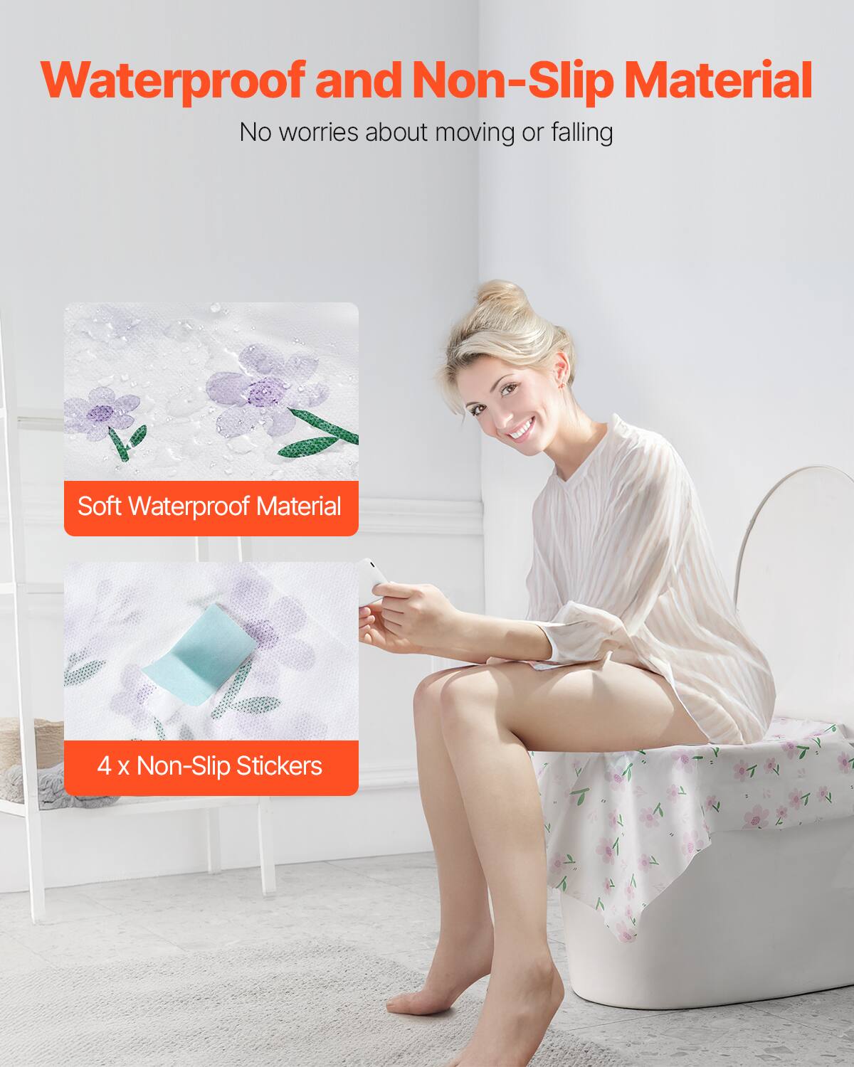 Waterproof and Non-Slip Material  
No worries about moving or falling  

Soft Waterproof Material  

4 x Non-Slip Stickers