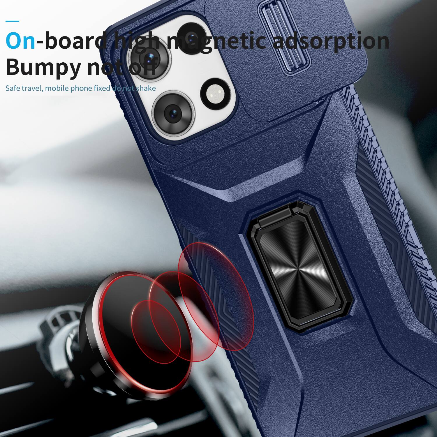 On-board high magnetic adsorption  
Bumpy notoR  
Safe travel, mobile phone fixed del not shake
