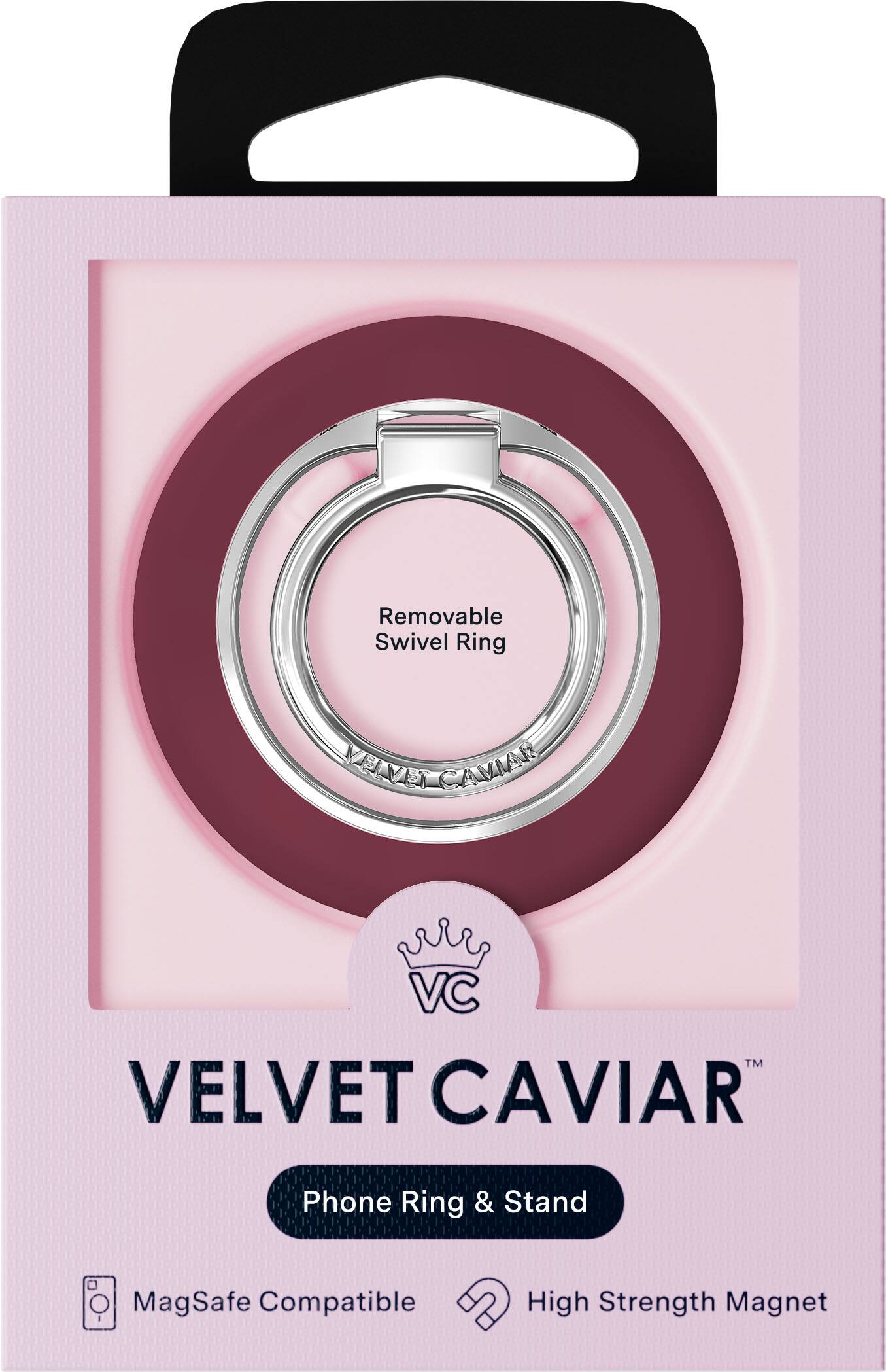 Removable Swivel Ring  
VELVET CAVIAR  
VC™ VELVET CAVIAR  
Phone Ring & Stand  
MagSafe Compatible  
High Strength Magnet