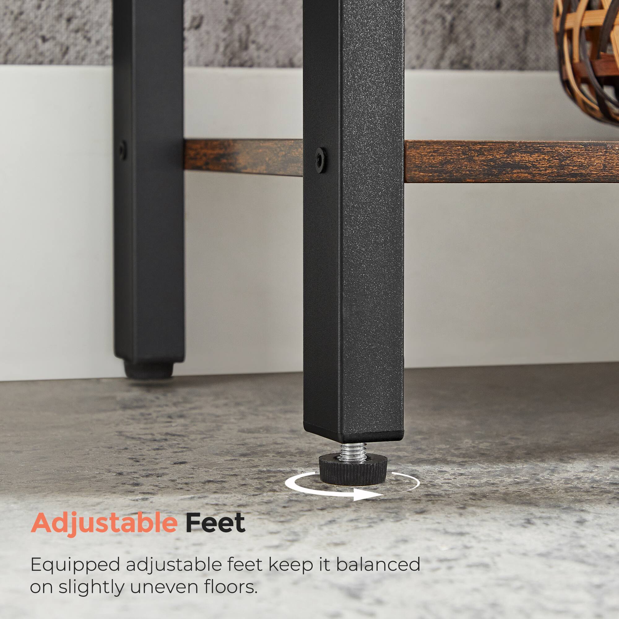 Adjustable Feet

Equipped adjustable feet keep it balanced on slightly uneven floors.