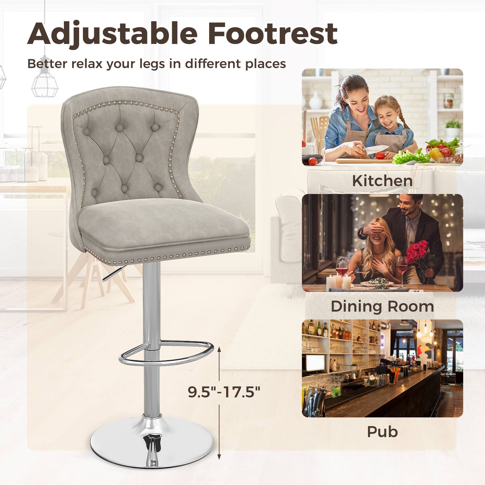 Adjustable Footrest: Better relax your legs in different places. 

Kitchen, Dining Room, Pub

9.5"-17.5"