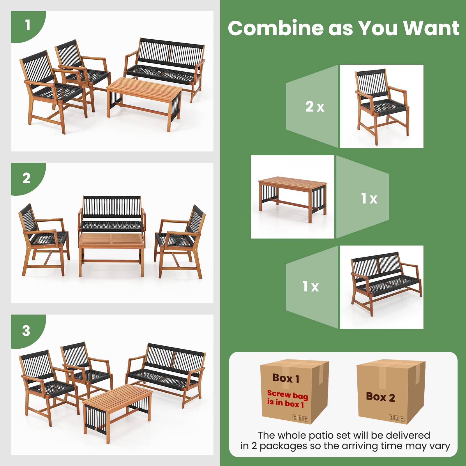 1 Combine as You Want 2x X 2 1 1x 1 X 3 Box 1 Screw bag is in box 1 Box 2 1 1 7  1 - The whole patio set will be delivered in 2 packages so the arriving time may vary