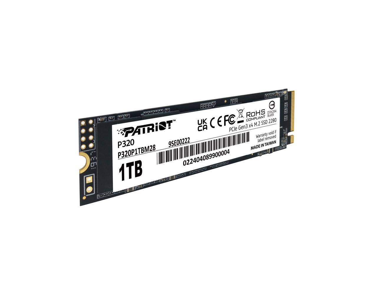 P320  
P320P1TBM28  
1TB  

M.2 SSD 2280  
PCIe Gen3 x4  

MADE IN TAIWAN  

Patriot  

UK CE FC ROHS COMPLIANT  

D36204  
9SE00222  

022404089900004  

Warranty void if label removed  

P320