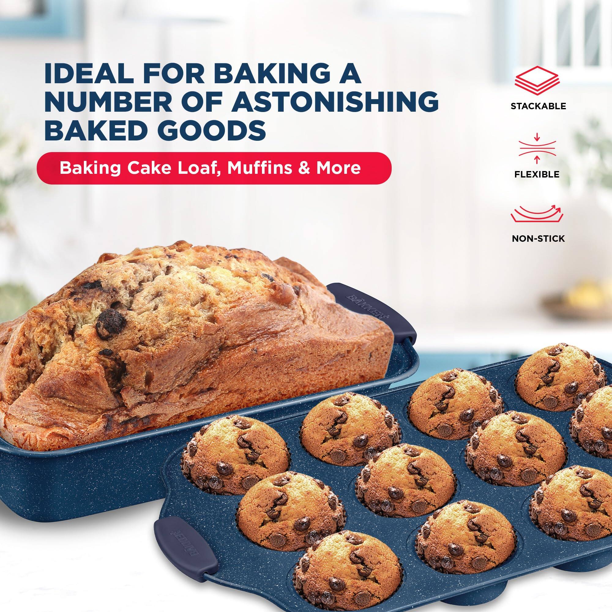 IDEAL FOR BAKING A NUMBER OF ASTONISHING STACKABLE BAKED GOODS

Baking Cake Loaf, Muffins & More

FLEXIBLE

NON-STICK