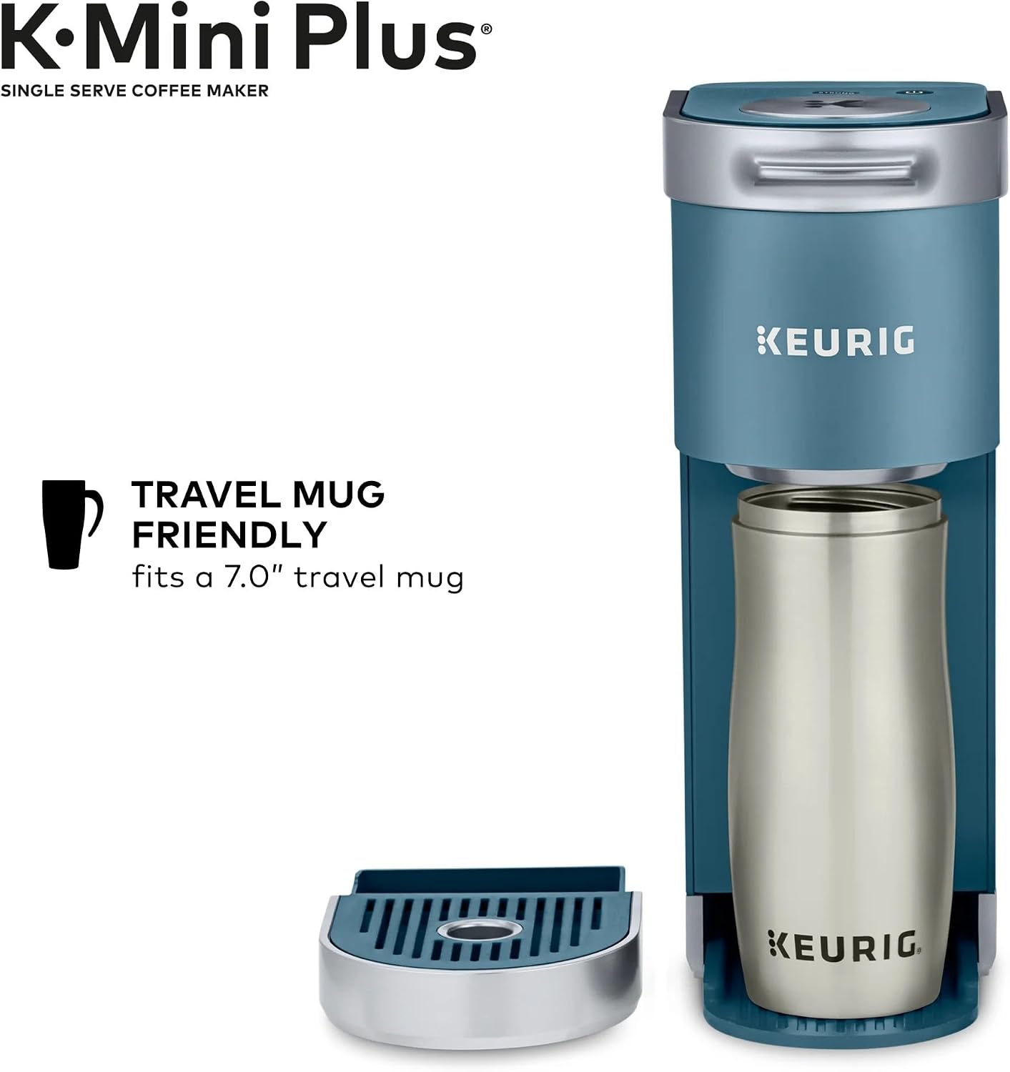 K-Mini Plus®  
SINGLE SERVE COFFEE MAKER  

TRAVEL MUG FRIENDLY  
fits a 7.0" travel mug