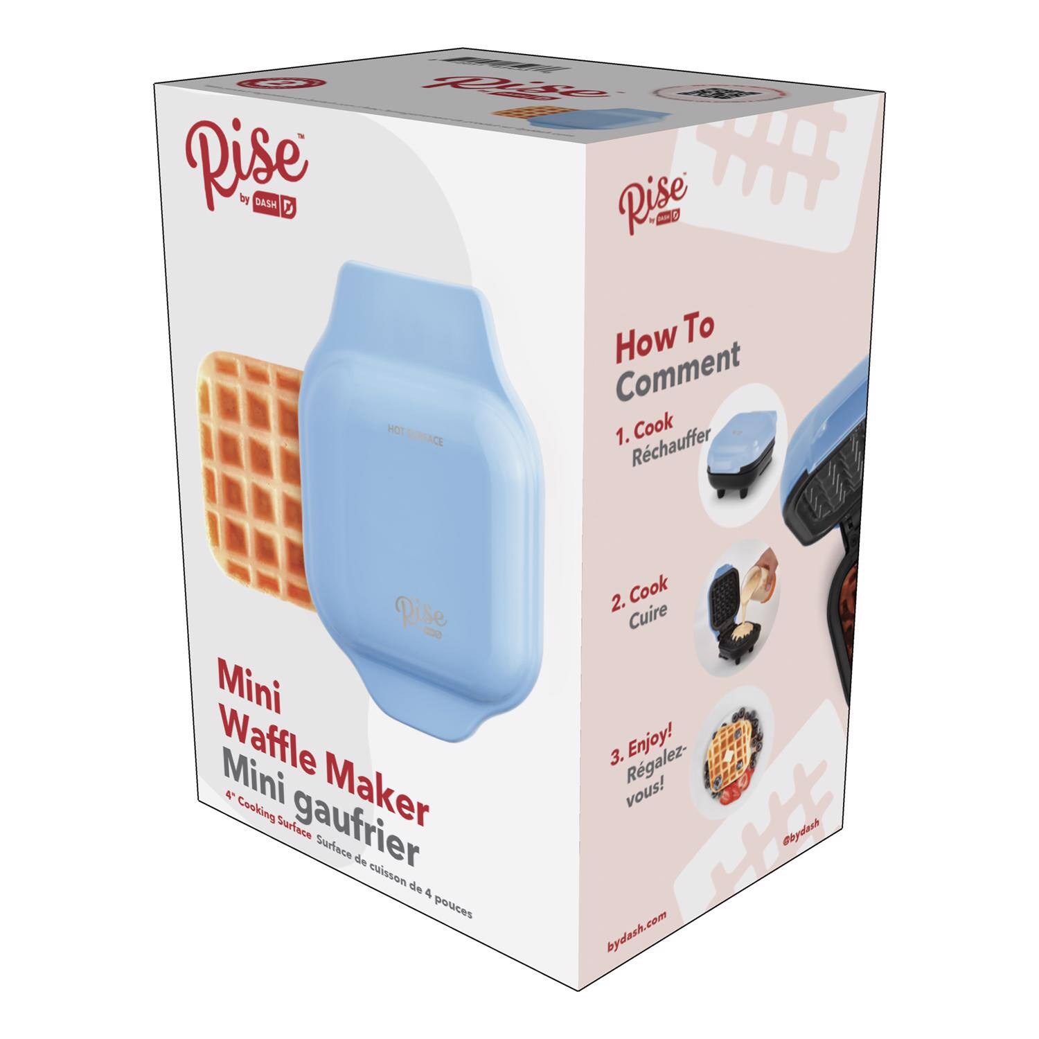 Rise by DASH

Mini Waffle Maker
Mini gaufrier
4" Cooking Surface
Surface de cuisson de 4 pouces

How To Comment
1. Cook
Réchauffer
2. Cook
Cuire
3. Enjoy!
Régalez-vous!

bydash.com