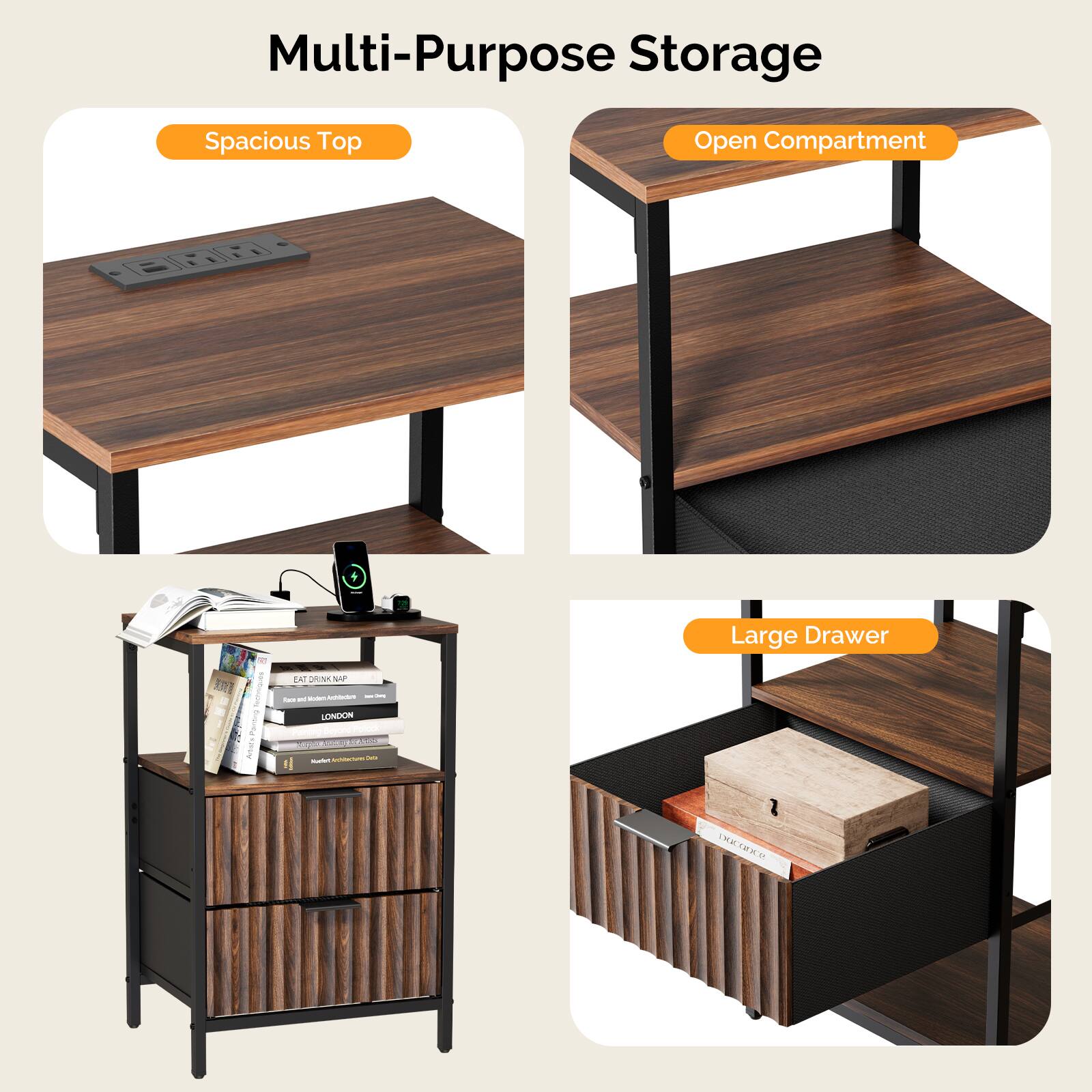 Multi-Purpose Storage  
Spacious Top Open Compartment  
Large Drawer