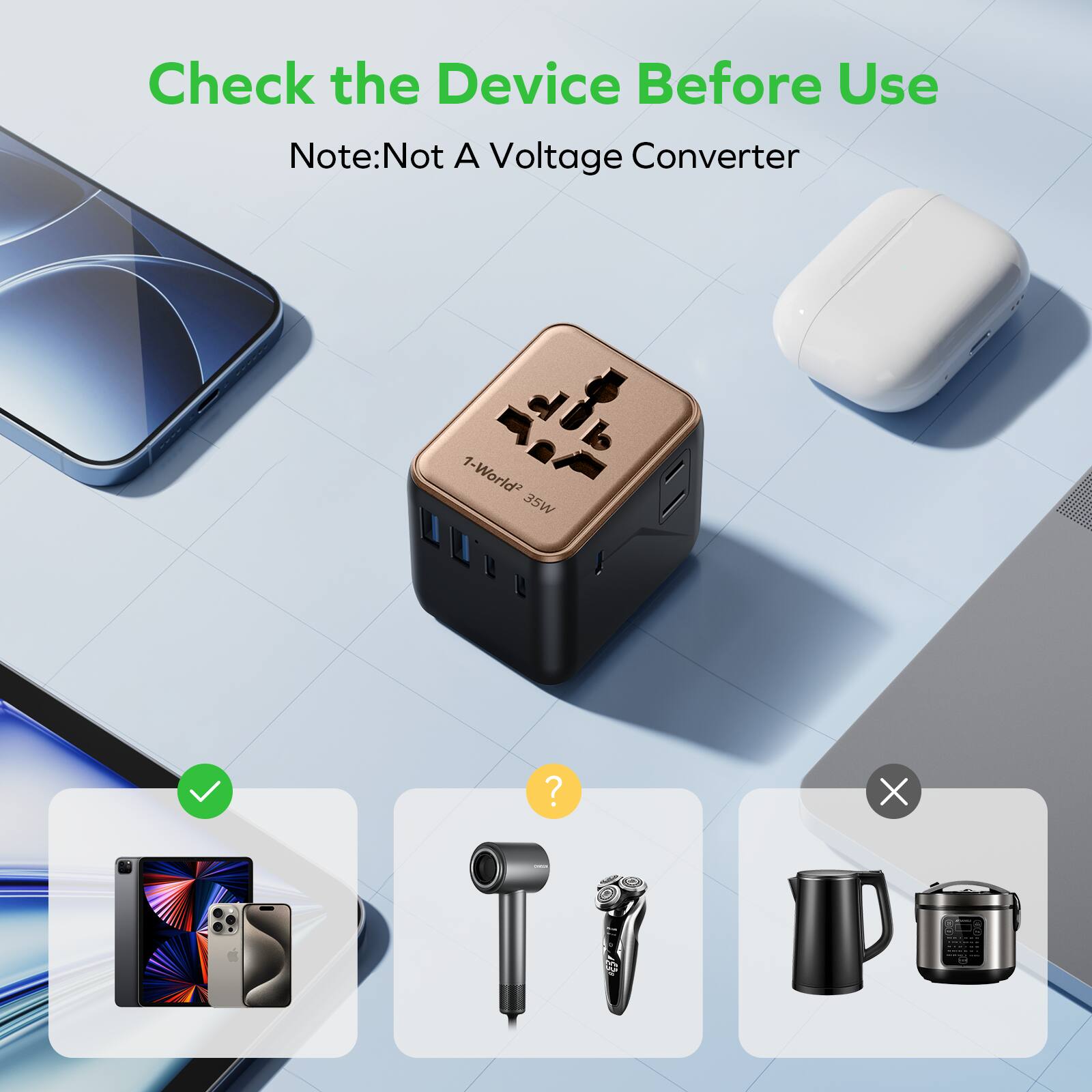 Check the Device Before Use  
Note: Not A Voltage Converter