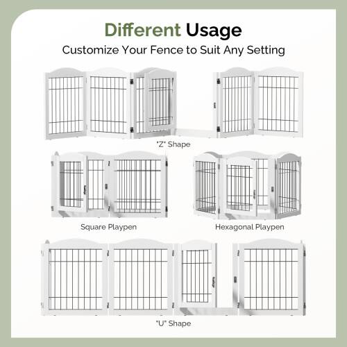 Different Usage  
Customize Your Fence to Suit Any Setting  
"Z" Shape  
Square Playpen  
Hexagonal Playpen  
"U" Shape