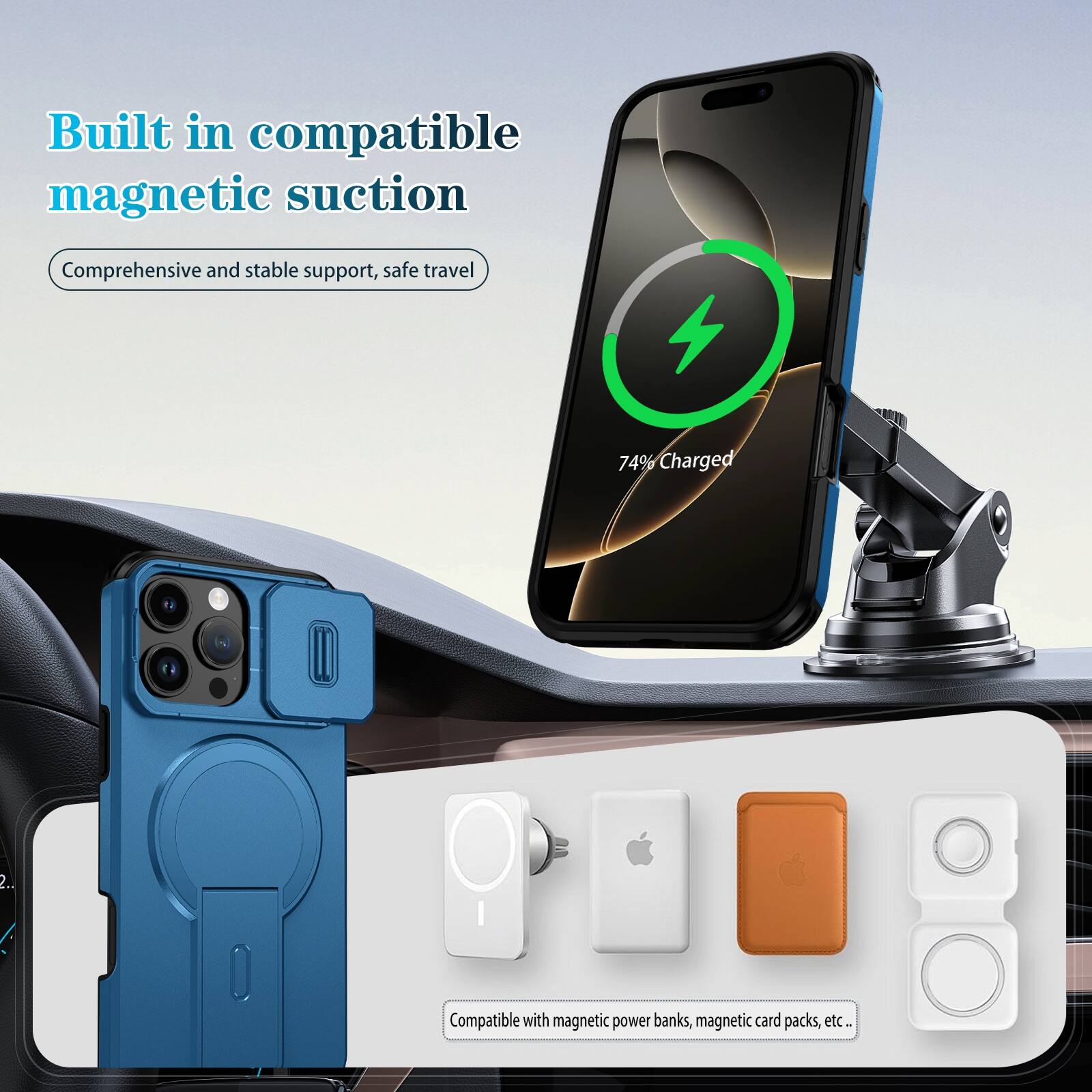 Built in compatible magnetic suction  
Comprehensive and stable support, safe travel  
74% Charged  
Compatible with magnetic power banks, magnetic card packs, etc.