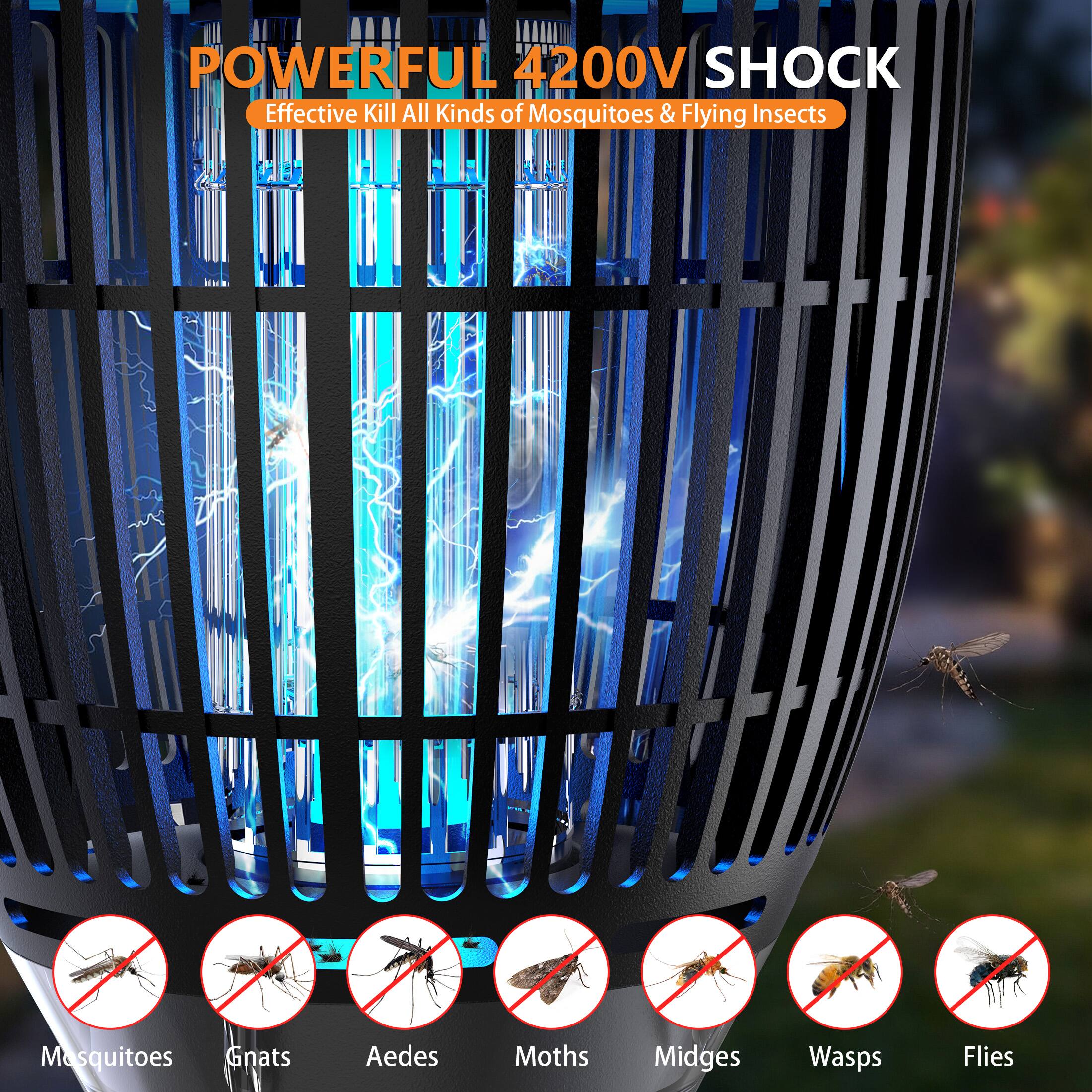 POWERFUL 4200V SHOCK  
Effective Kill All Kinds of Mosquitoes & Flying Insects  

Mosquitoes  
Gnats  
Aedes  
Moths  
Midges  
Wasps  
Flies