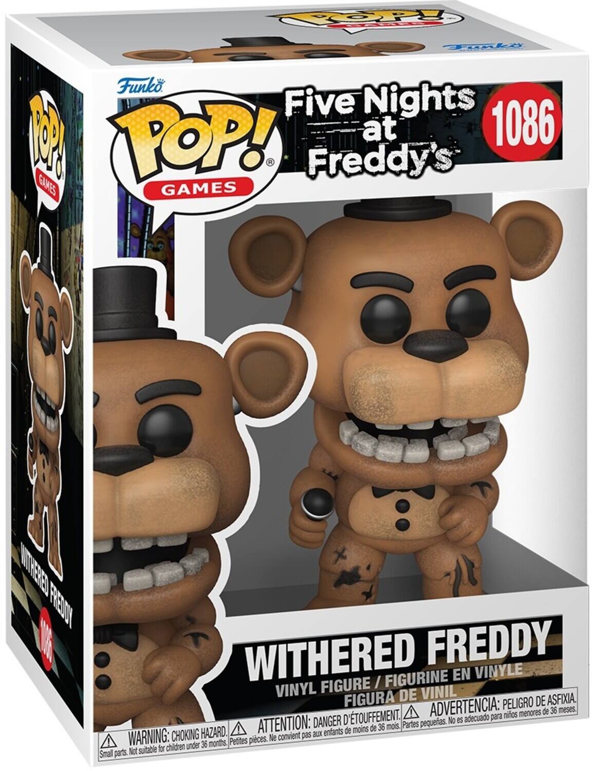 TOP Funko Five Nights at Freddy's GAMES

WITHERED FREDDY FIGURINE EN VINYLE

FIGURE / VINYL

FIGURA DE VINIL

ADVERTENCIA: PELIGRO DE ASFIXIA. menores de 36 meses.

D'TOUFFEMENT.

adecuado para mios

ATTENTION: DANGER D

Partes pequeas. No es acuádulo para niños menores de 36 moises.

CHOKING HAZARD.

WARNING: Small parts. Not suitable for children

Petites pieces. Ne convient pas aux enfants