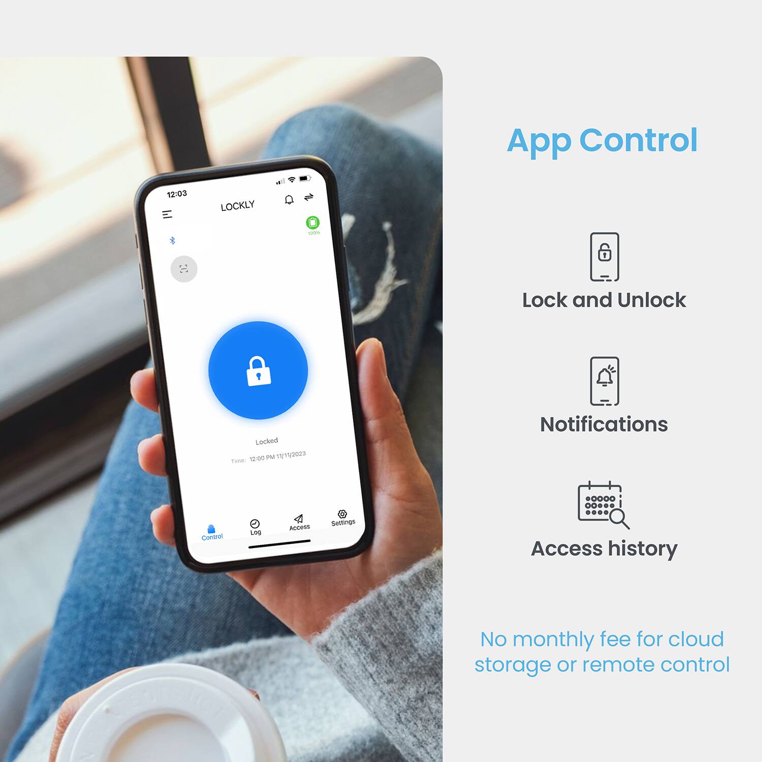 App Control - Lock and Unlock Locked 12:03 PM IM 11/20/2013 Text: Notifications Control Lock Access History No monthly fee for cloud storage or remote control