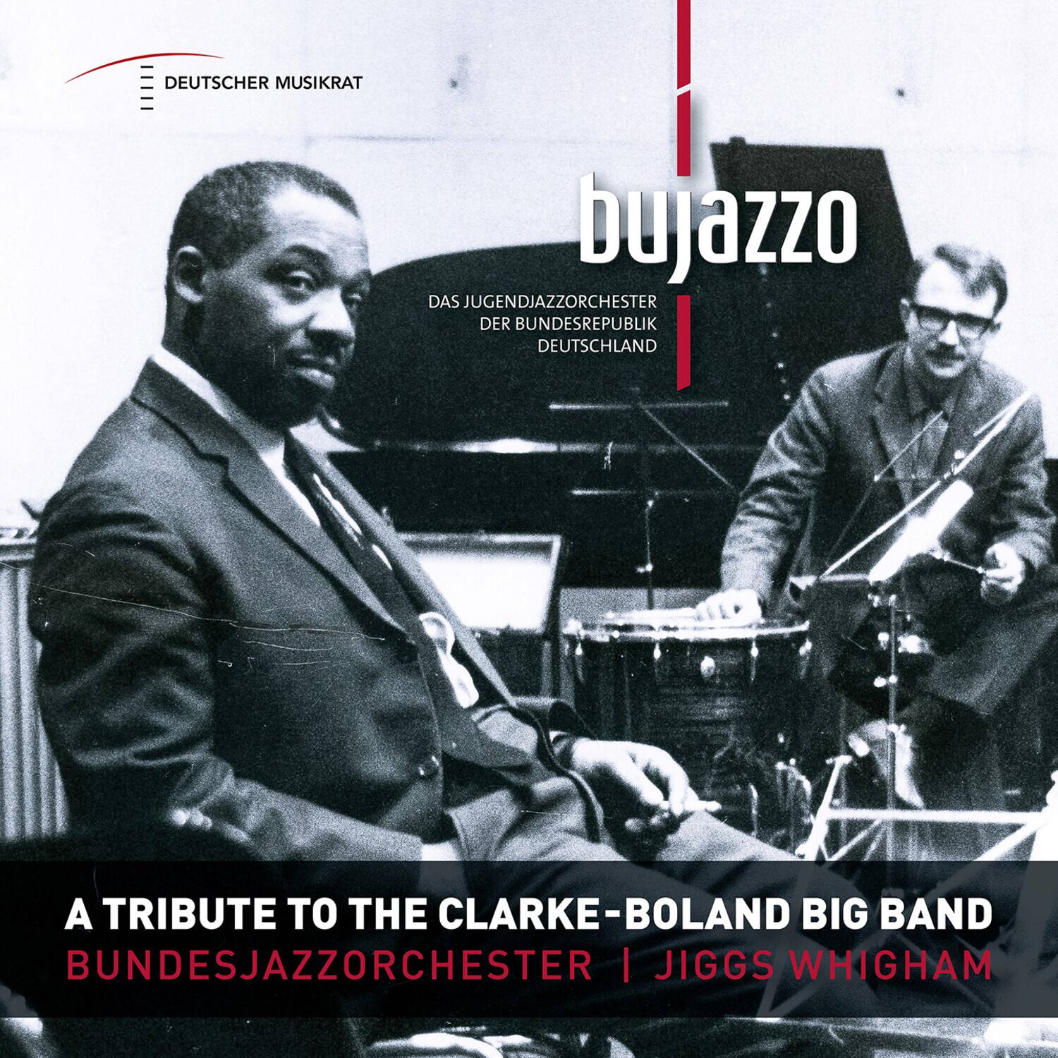 DEUTSCHER MUSIKRAT

bujazzo  
JAZZORCHESTER  
DER BUNDESREPUBLIK  
DEUTSCHLAND

DAS JUGENDJAZZORCHESTER  
DER BUNDESREPUBLIK  
DEUTSCHLAND

A TRIBUTE TO THE CLARKE-BOLAND BIG BAND  
BUNDESJAZZORCHESTER | JIGGS WHIGHAM