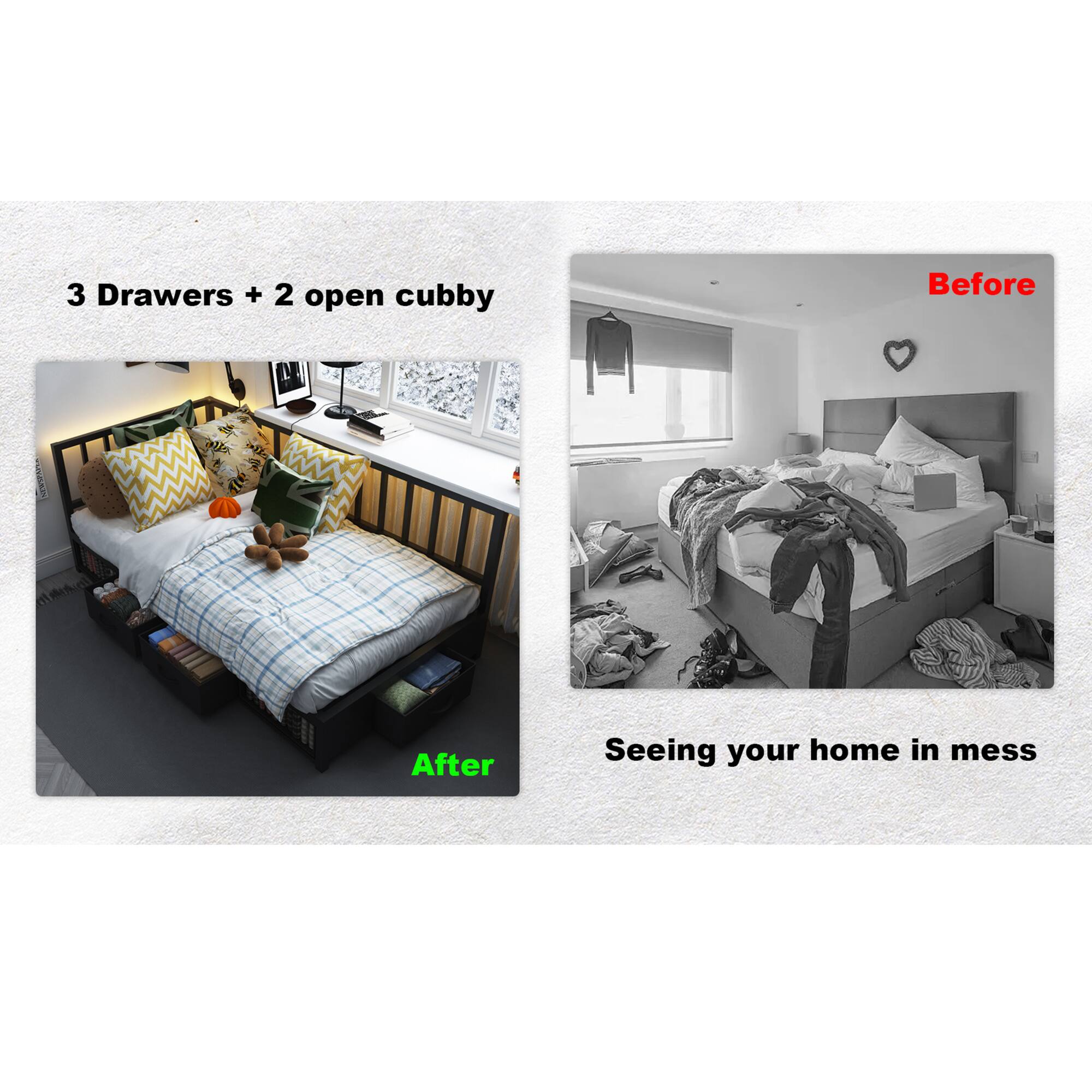 3 Drawers + 2 open cubby

Before

After

Seeing your home in mess