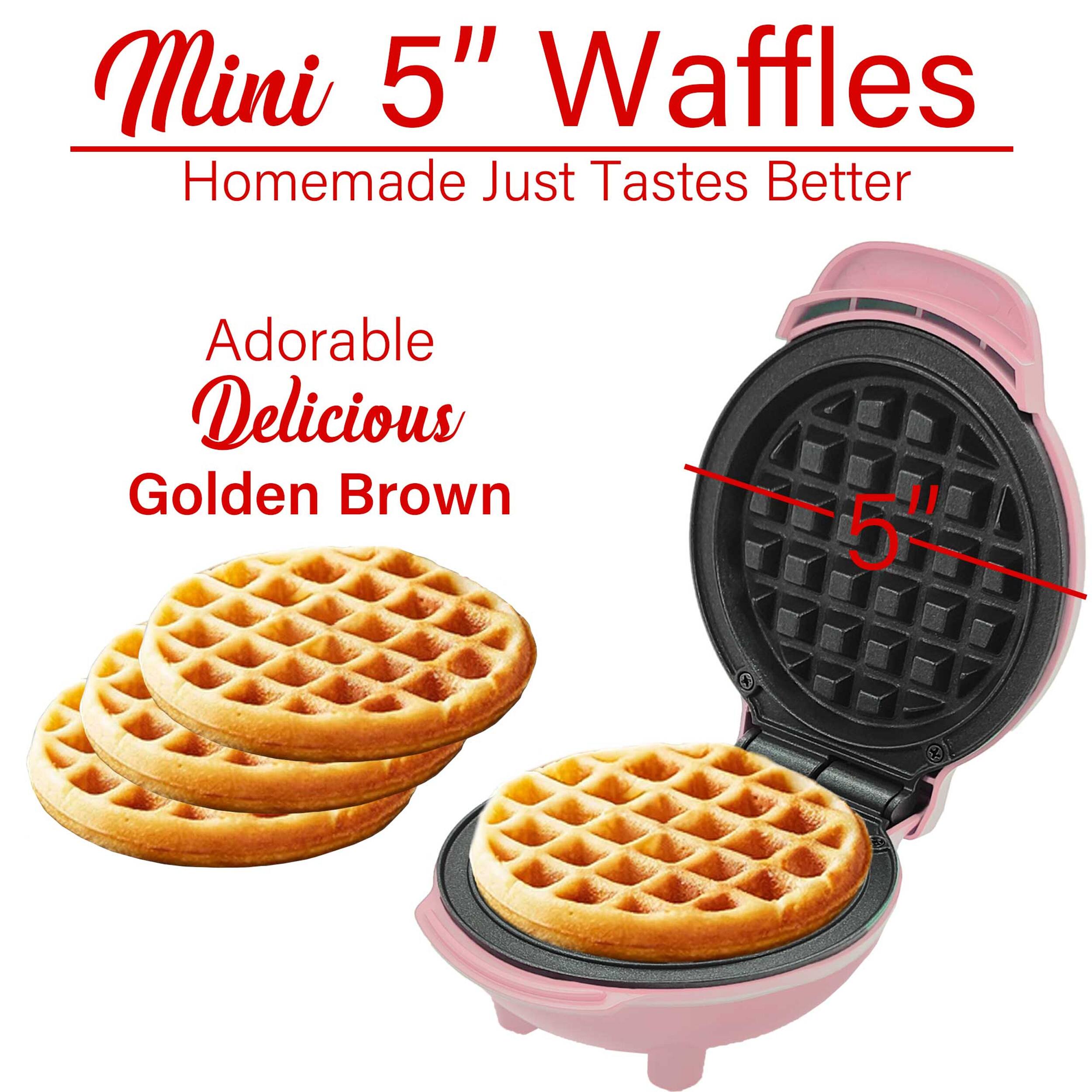 Mini 5" Waffles  
Homemade Just Tastes Better  
Adorable Delicious Golden Brown