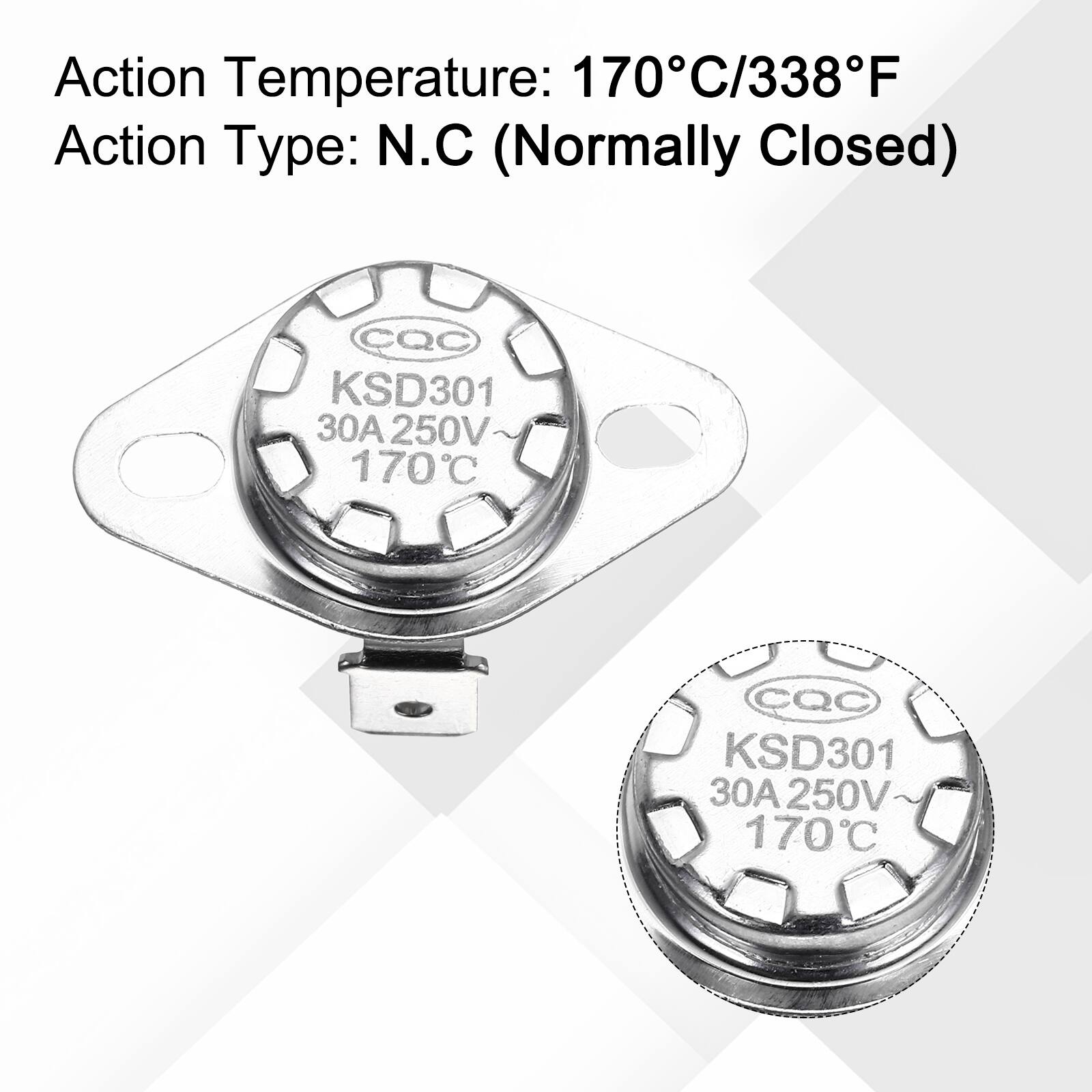 Action Temperature: 170°C/338°F  
Action Type: N.C (Normally Closed)  
CQC KSD301 30A 250V 170°C
