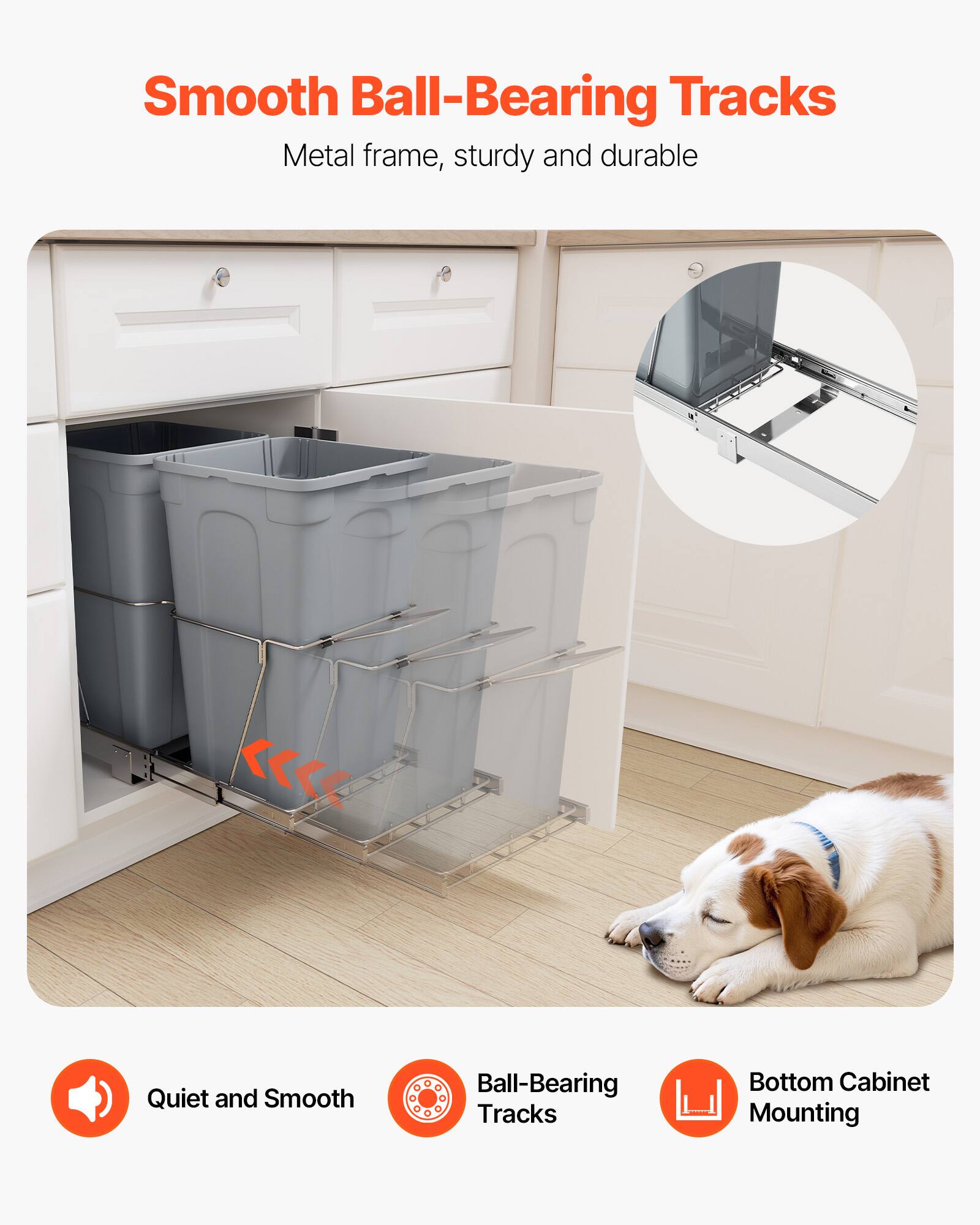 Smooth Ball-Bearing Tracks  
Metal frame, sturdy and durable  

Quiet and Smooth  
Ball-Bearing Tracks  
Bottom Cabinet Mounting