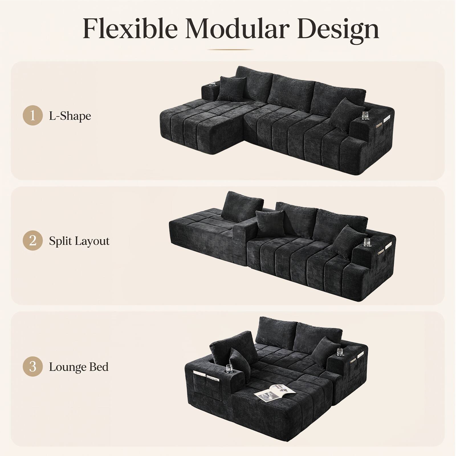 Flexible Modular Design

1. L-Shape
2. Split Layout
3. Lounge Bed
