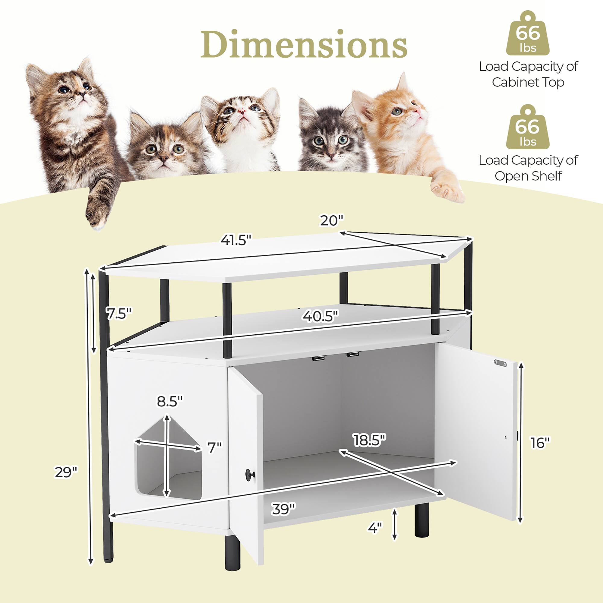 Dimensions  
- Load Capacity of Cabinet Top: 66 lbs  
- Load Capacity of Open Shelf: 66 lbs  
- Height: 41.5"  
- Width: 20"  
- Depth: 40.5"  
- Cabinet Top Depth: 7.5"  
- Open Shelf Height: 8.5"  
- Open Shelf Depth: 7"  
- Cabinet Bottom Height: 18.5"  
- Cabinet Bottom Depth: 16"  
- Overall Height: 29"  
- Overall Depth: 39"  
- Leg Width: 4"
