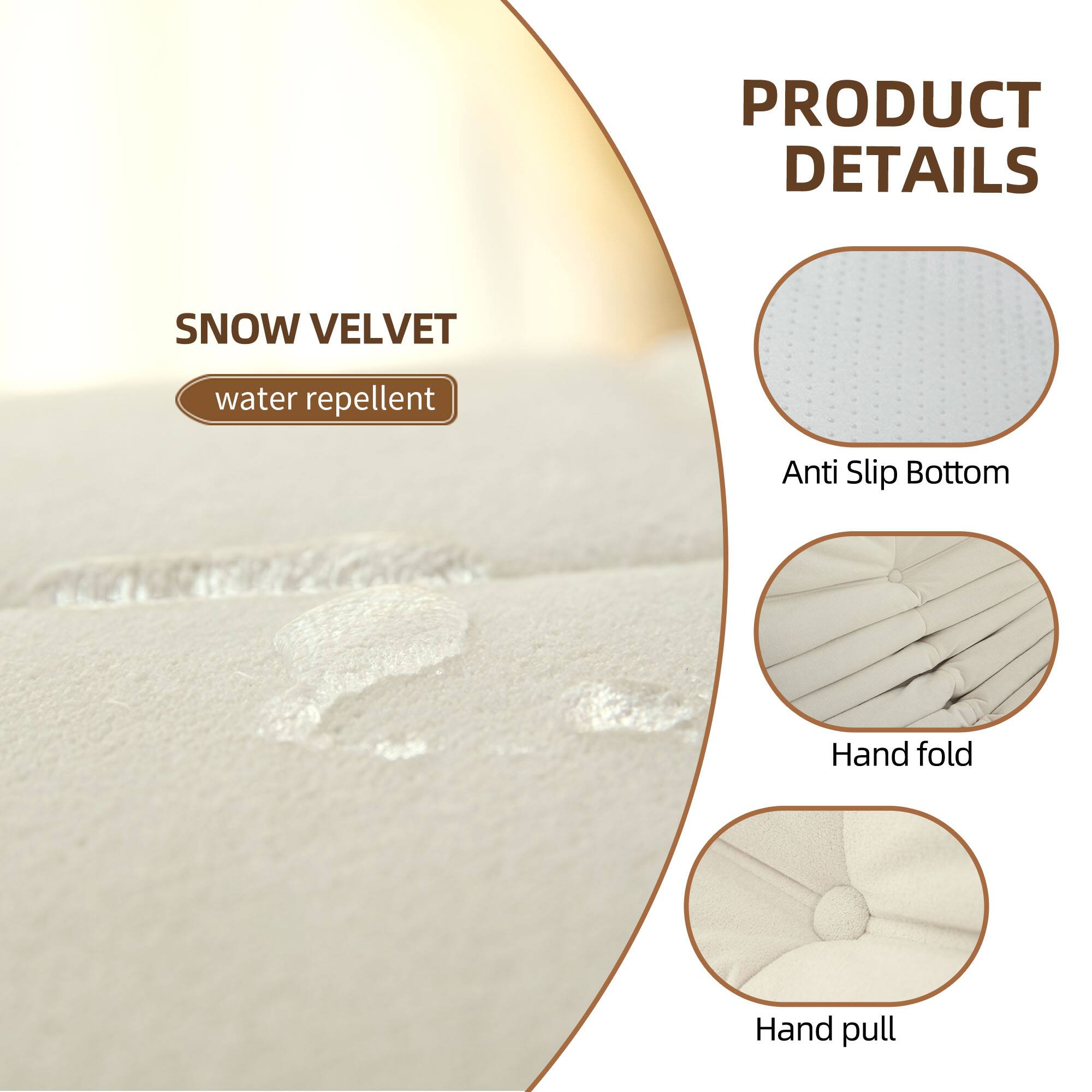 **PRODUCT DETAILS**

- **SNOW VELVET**
  - water repellent

- Anti Slip Bottom
- Hand fold
- Hand pull
