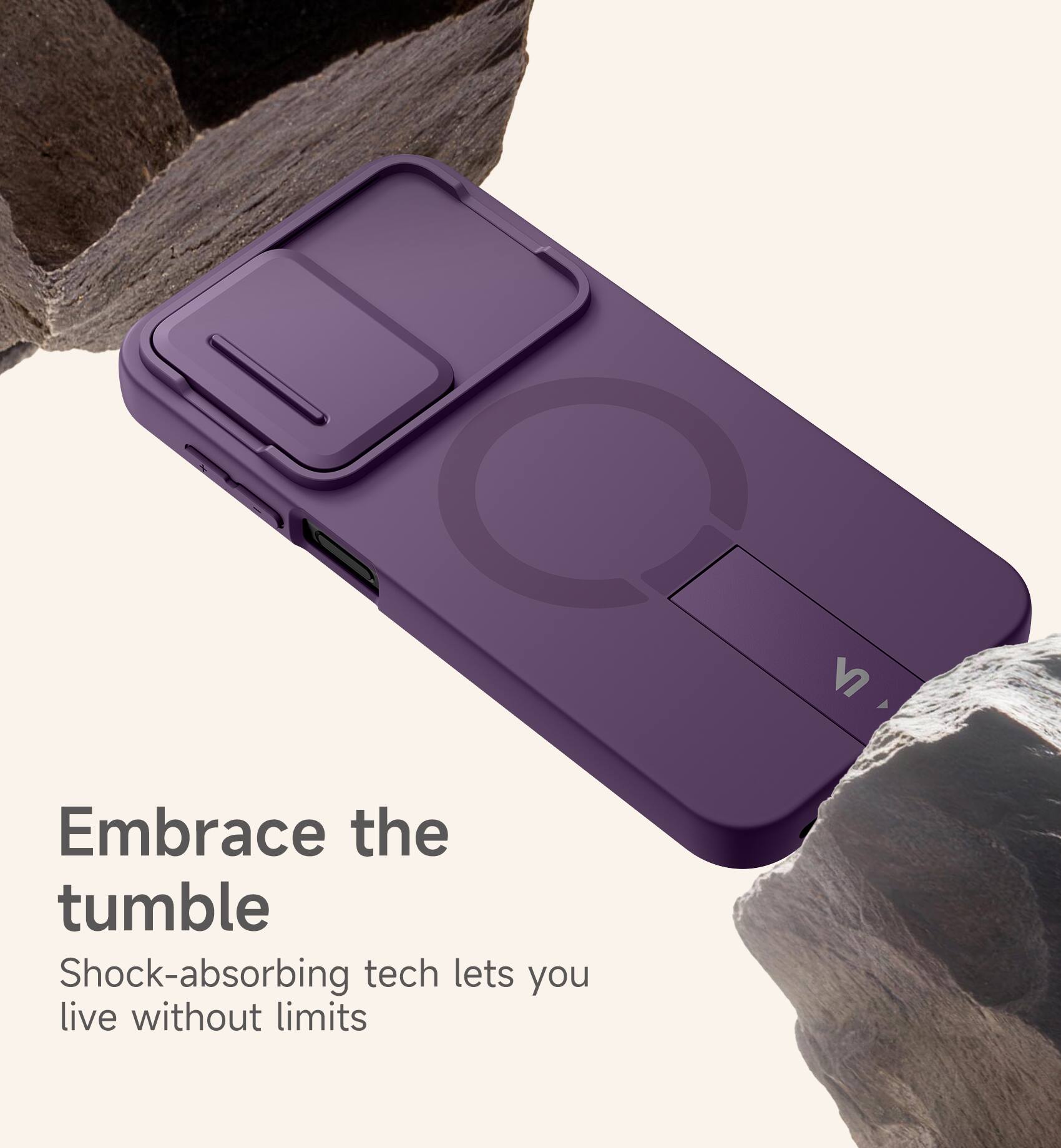 Embrace the tumble  
Shock-absorbing tech lets you live without limits