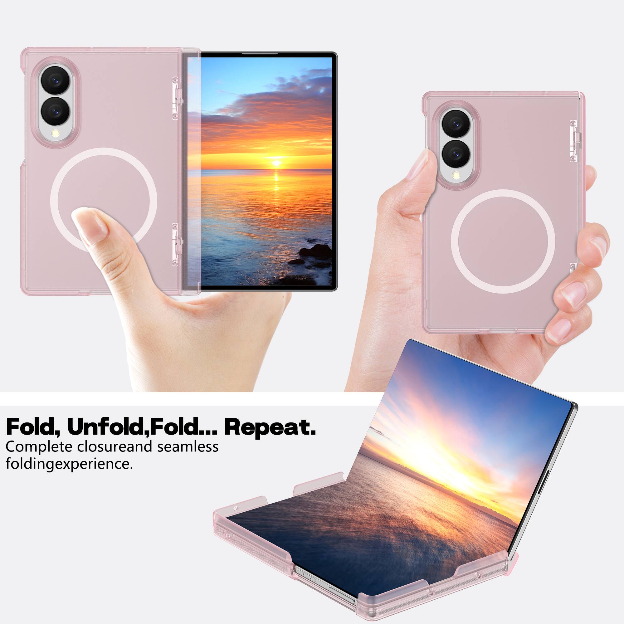 Fold, Unfold, Fold... Repeat.  
Complete closure and seamless folding experience.