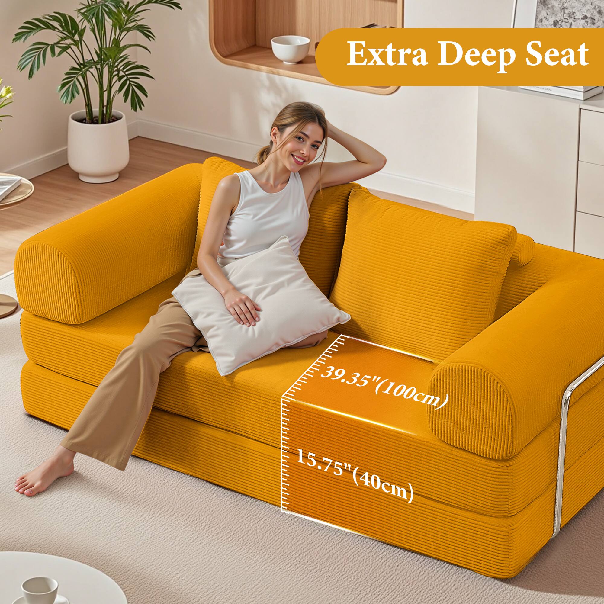 Extra Deep Seat  
39.35" (100cm)  
15.75" (40cm)