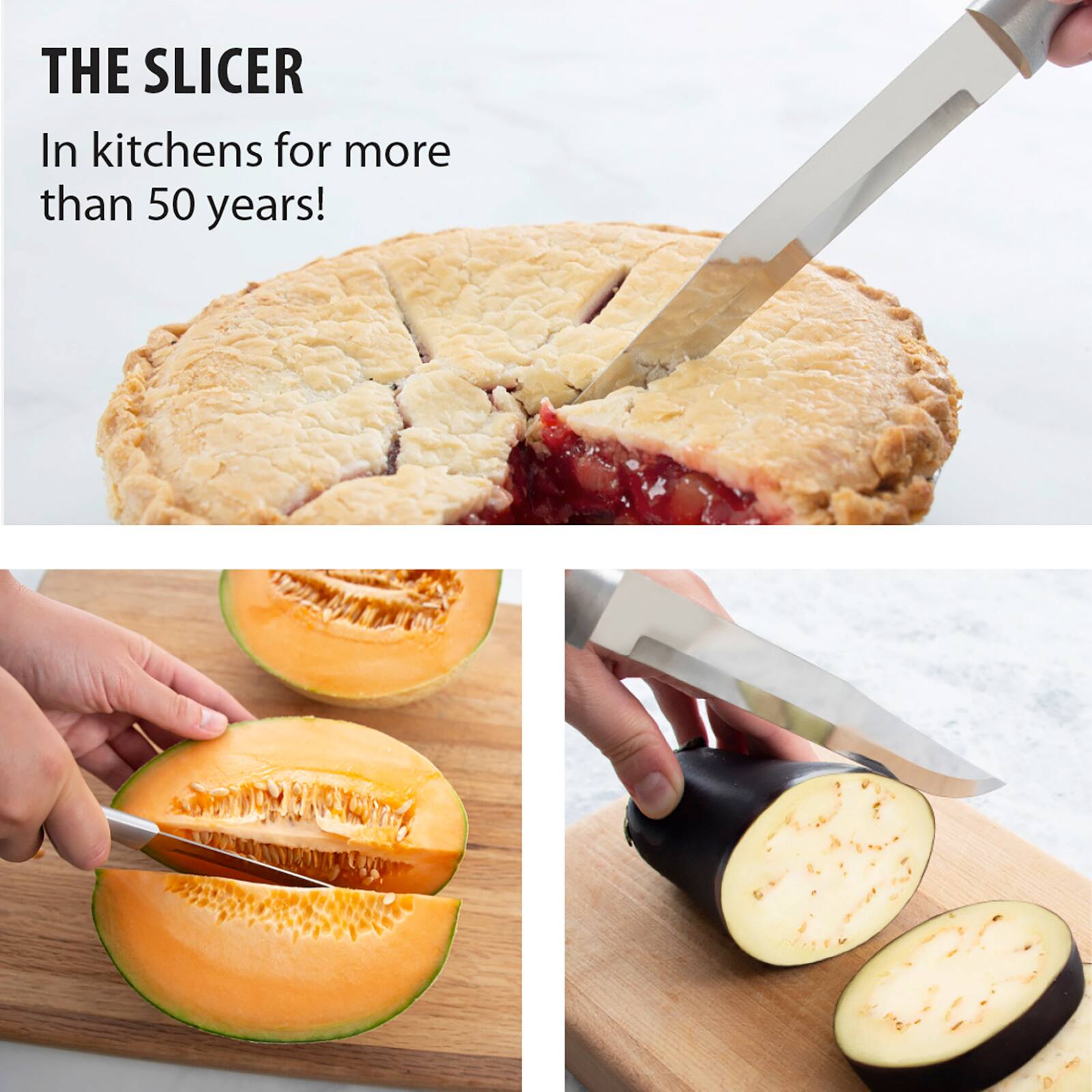 THE SLICER  
In kitchens for more than 50 years!