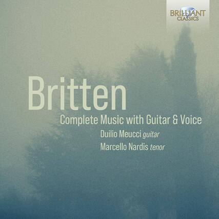 BRITTEN
Complete Music with Guitar & Voice
Duilio Meucci guitar
Marcello Nardis tenor
BRILLIANT CLASSICS