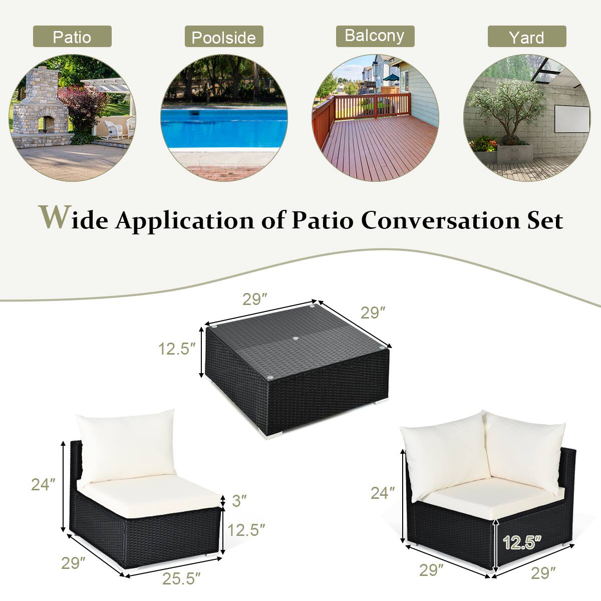Patio Poolside Balcony Yard  
Wide Application of Patio Conversation Set  

29" 29" 12.5" 24" 3" 24" 29" 25.5" 12.5" 29" 12.5" 29"