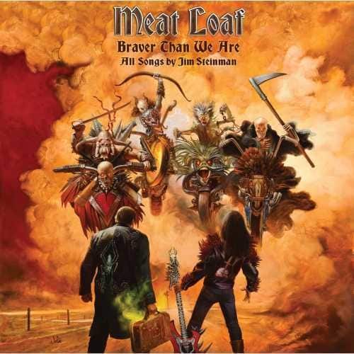 Meat Loaf  
Braver Than We Are  
All Songs by Jim Steinman