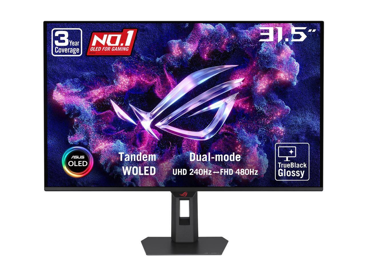 3 Year NO.1 Coverage OLED FOR GAMING  
31.5"  
ASUS OLED  
Tandem WOLED  
Dual-mode UHD 240Hz-FHD 480Hz  
TrueBlack Glossy