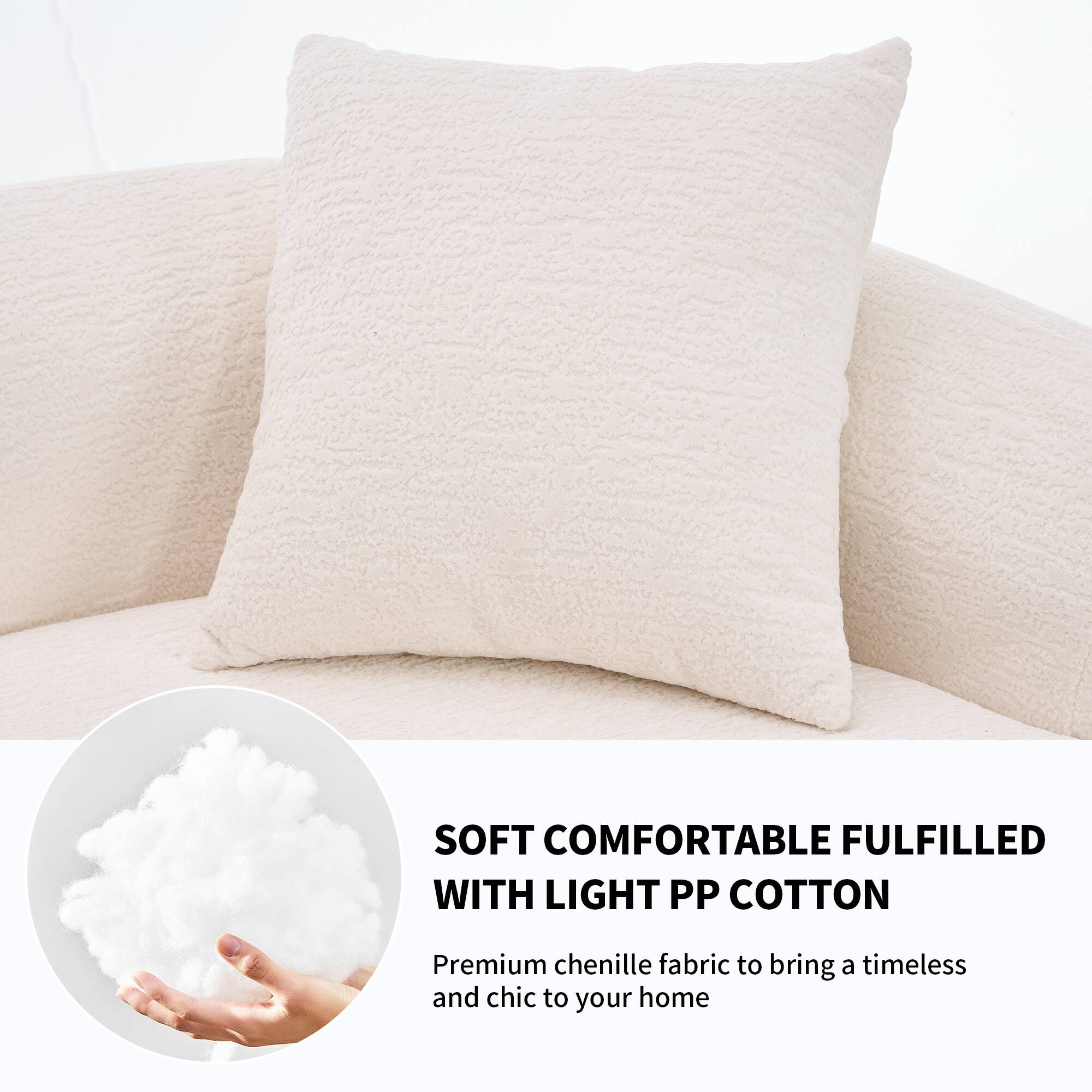SOFT COMFORTABLE FULFILLED WITH LIGHT PP COTTON

Premium chenille fabric to bring a timeless and chic to your home
