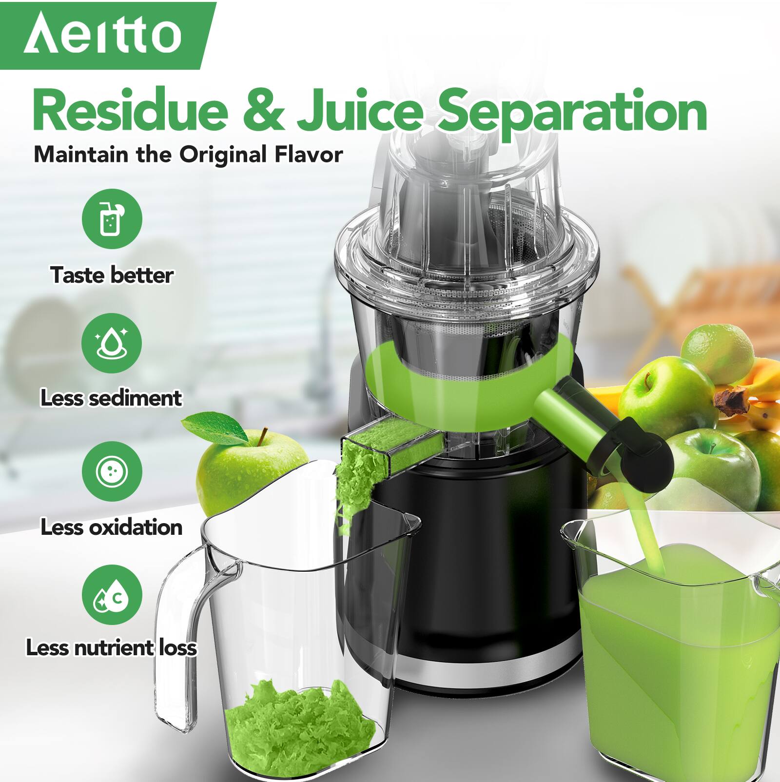 Aeitto  
Residue & Juice Separation  
Maintain the Original Flavor  

- Taste better  
- Less sediment  
- Less oxidation  
- Less nutrient loss