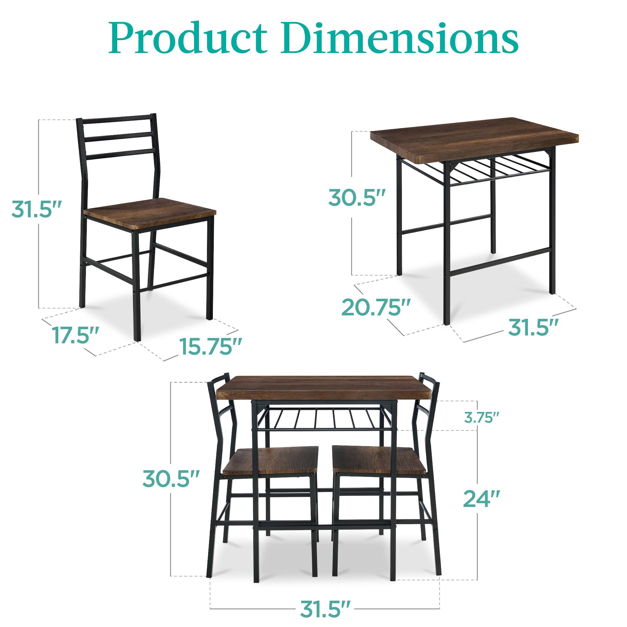 Product Dimensions

- Chair: 31.5" (height), 17.5" (width), 15.75" (depth)
- Table: 30.5" (width), 20.75" (depth), 31.5" (height)
- Seat: 30.5" (width), 24" (depth), 3.75" (height)