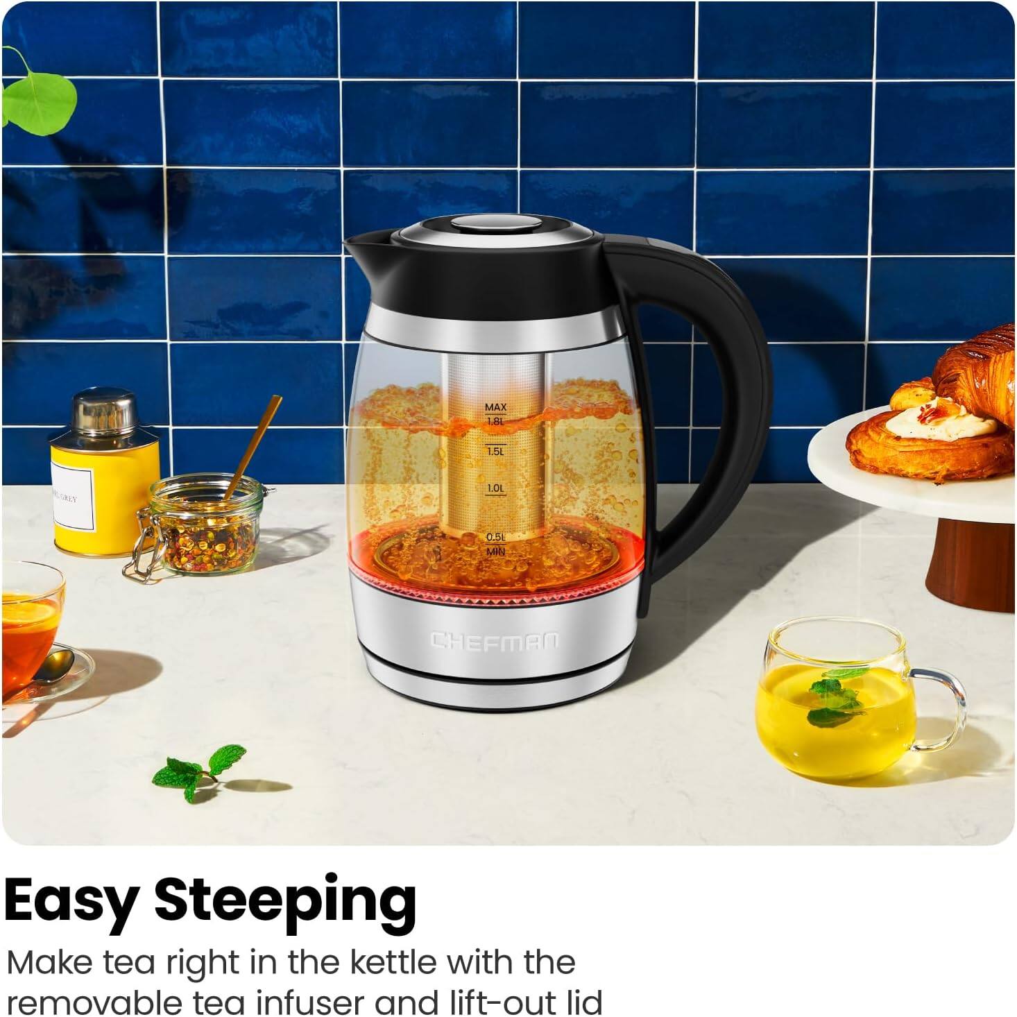 MAX 1.8L  
1.5L  
1.0L  
0.5L  
MN  
CHEFMAN  

Easy Steeping  
Make tea right in the kettle with the removable tea infuser and lift-out lid