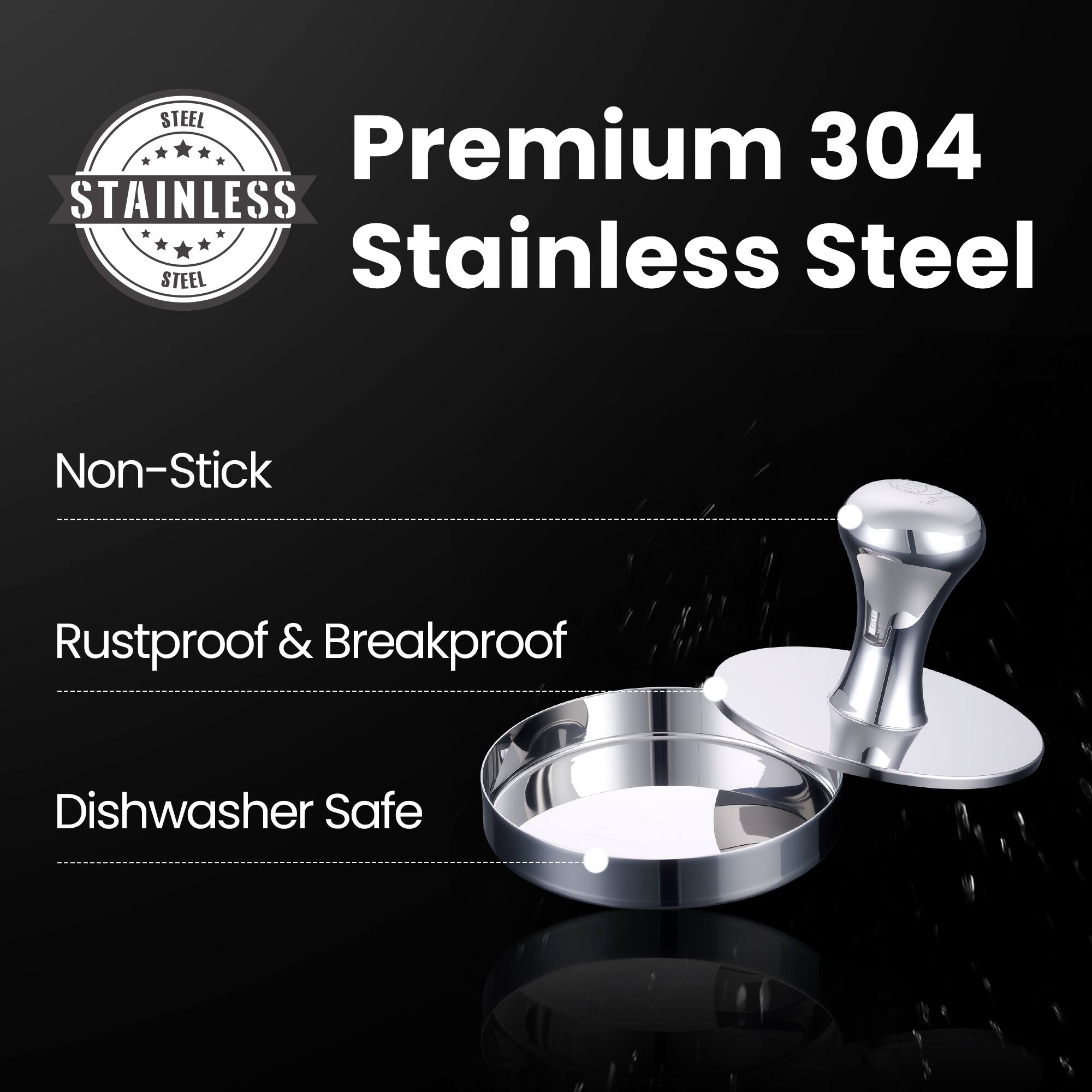 Premium 304 Stainless Steel

- Non-Stick
- Rustproof & Breakproof
- Dishwasher Safe