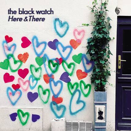 the black watch
Here & There