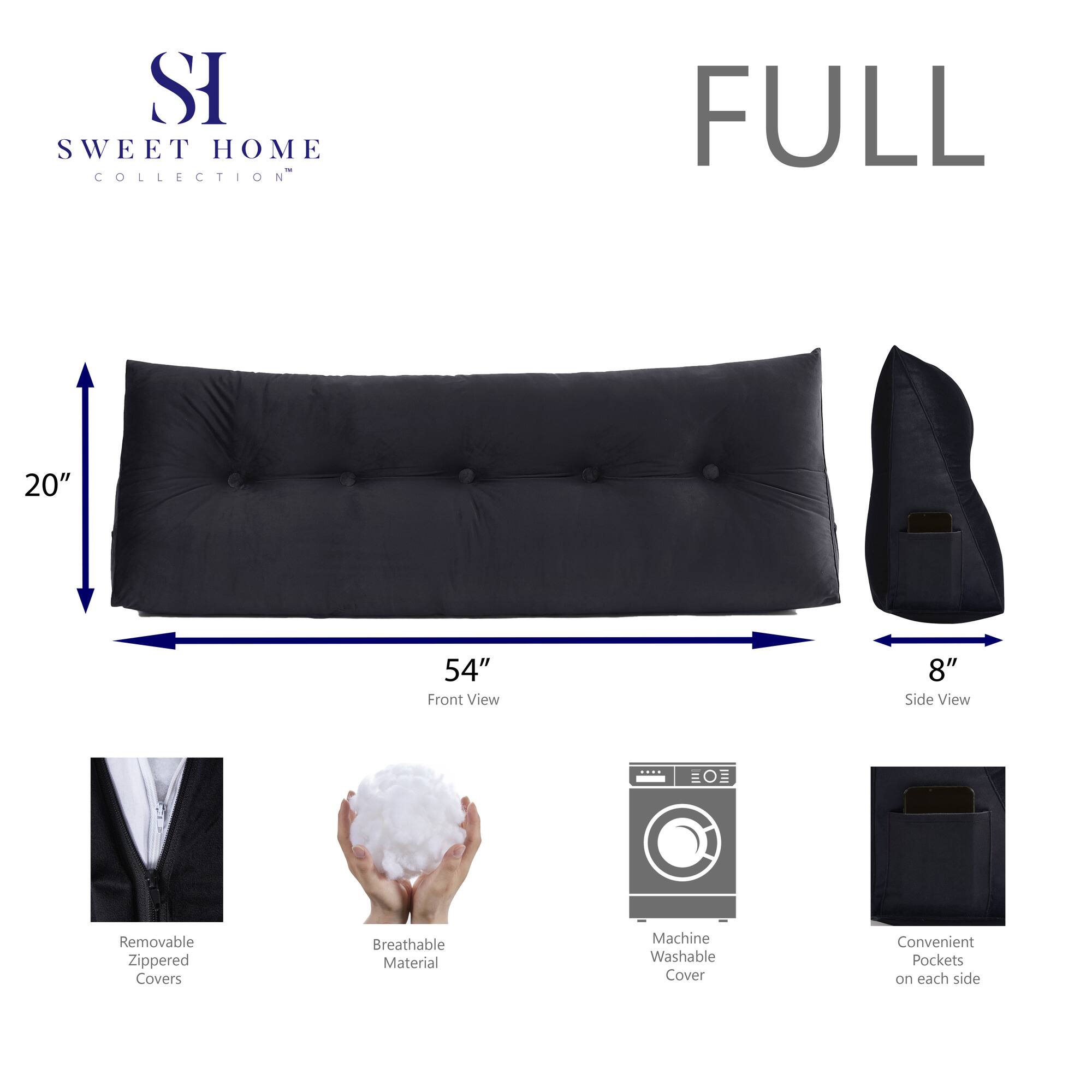 SWEET HOME COLLECTION FULL  
20" 54" Front View 8" Side View  
EO Removable Zippered Covers  
Breathable Material  
Machine Washable Cover  
Convenient Pockets on each side