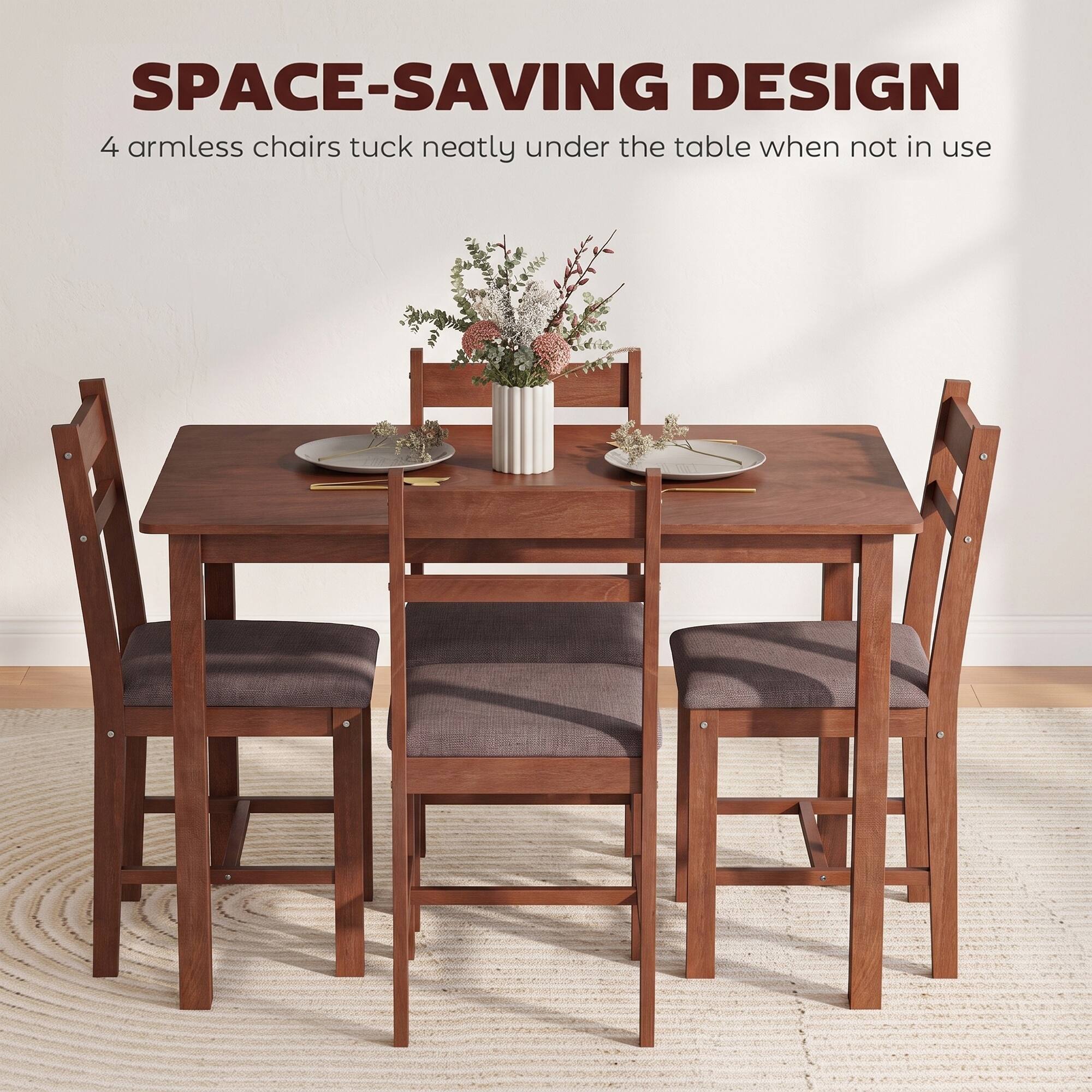 SPACE-SAVING DESIGN  
4 armless chairs tuck neatly under the table when not in use
