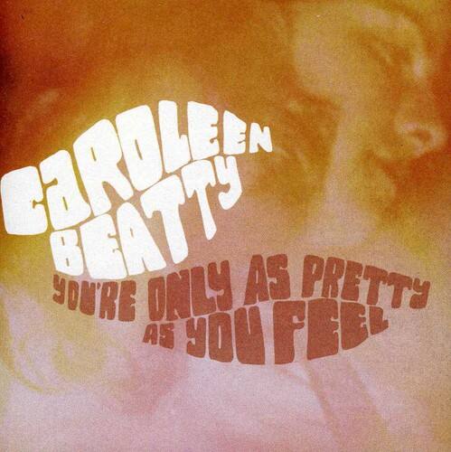 Caroleen Beatty - You're Only As Pretty As You Feel   - COMPACT DISCS [CD]