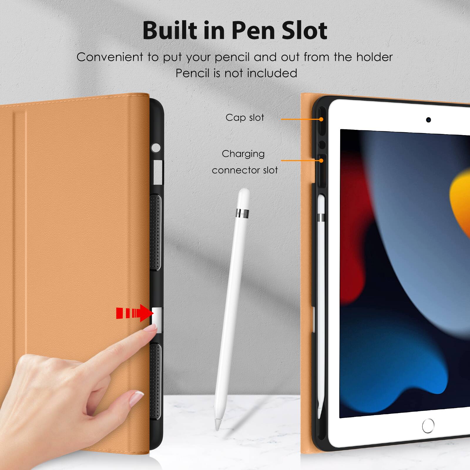 Built in Pen Slot  
Convenient to put your pencil in and out from the holder  
Pencil is not included  

Cap slot  
Charging connector slot