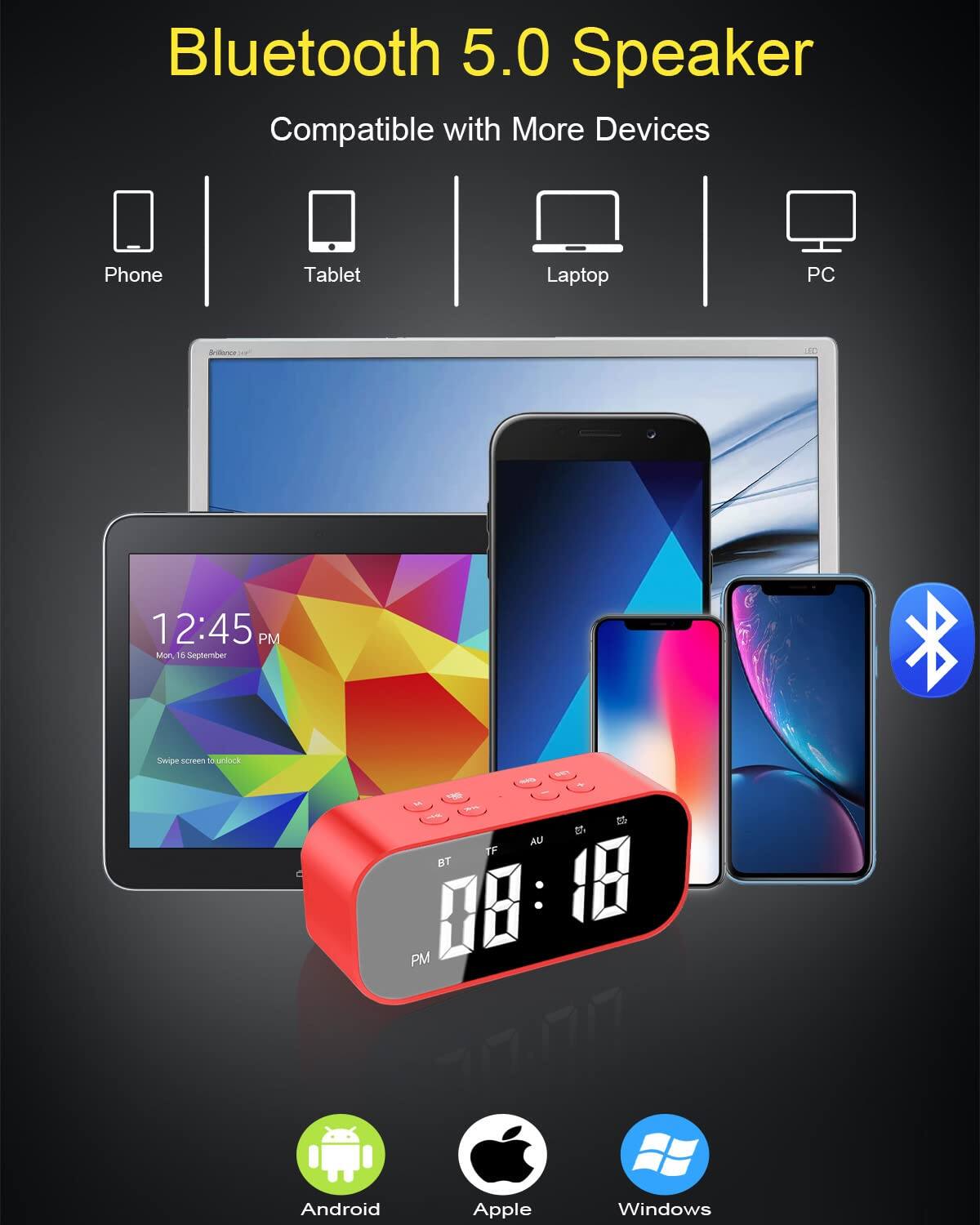 Bluetooth 5.0 Speaker  
Compatible with More Devices  
Phone Tablet Laptop PC  

12:45 PM  
Mon, 16 September  

Swipe screen to unlock  

BT TF AU  

Android Apple Windows