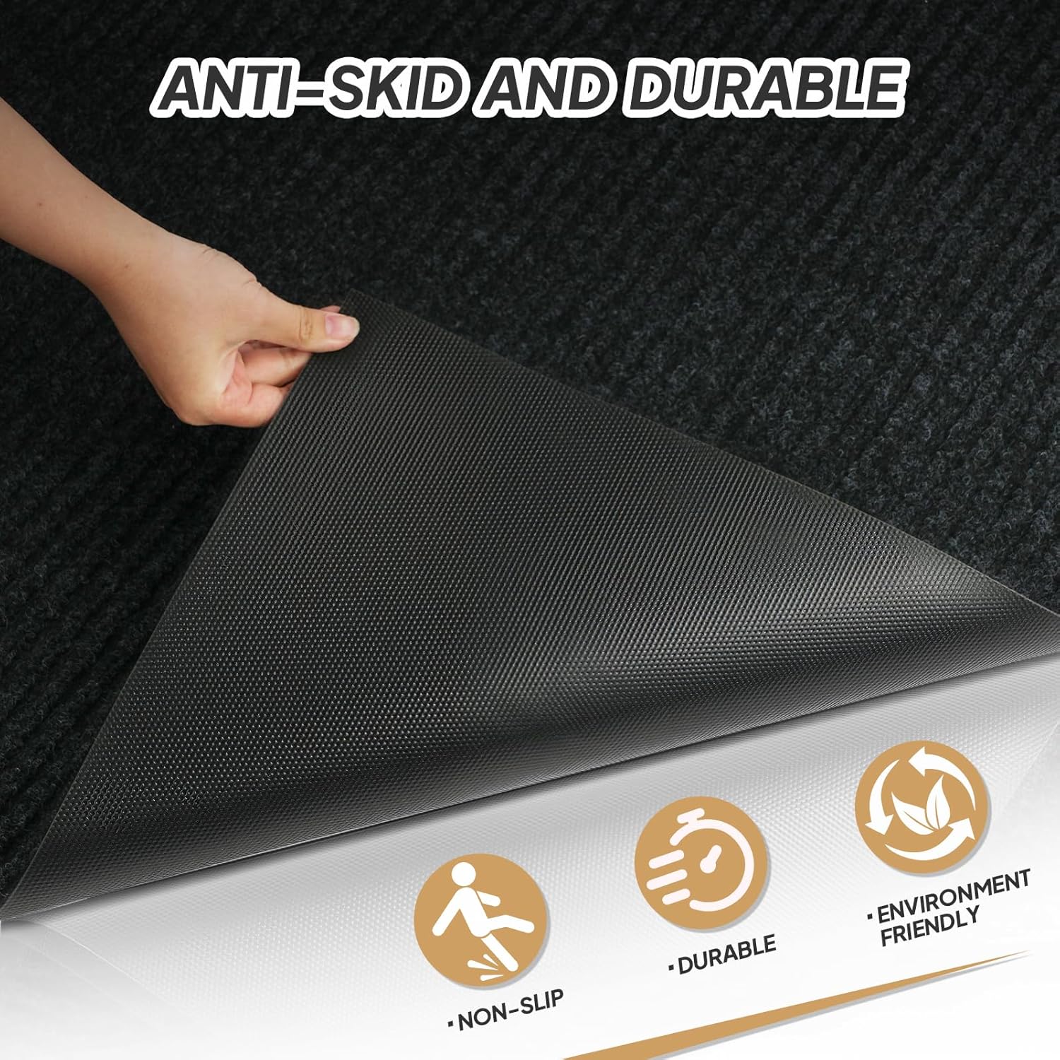ANTI-SKID AND DURABLE

- NON-SLIP
- DURABLE
- ENVIRONMENT FRIENDLY