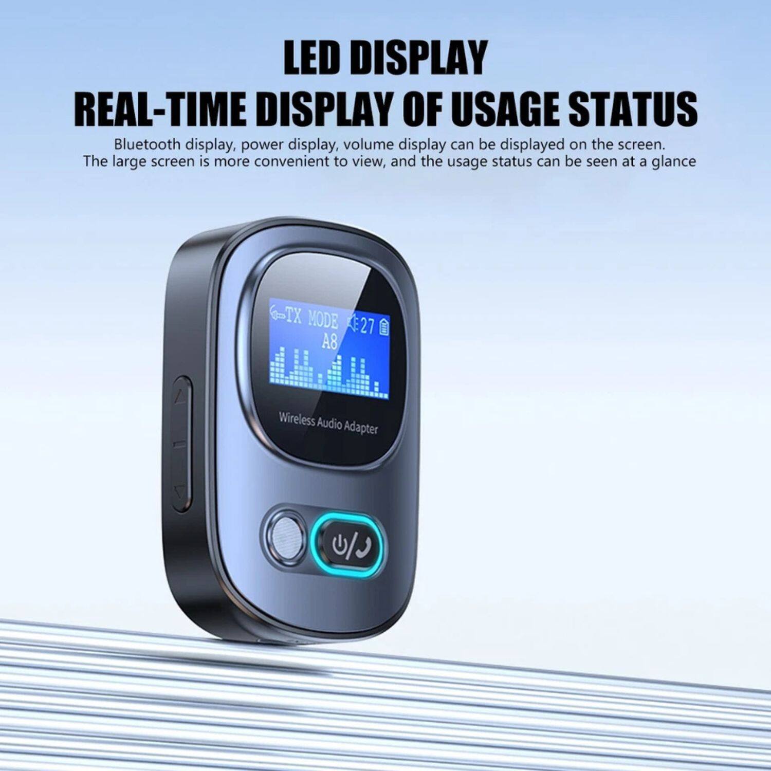 LED DISPLAY
REAL-TIME DISPLAY OF USAGE STATUS
Bluetooth display, power display, volume display can be displayed on the screen. The large screen is more convenient to view, and the usage status can be seen at a glance.
TX MODE 4E27 A8
Wireless Audio Adapter