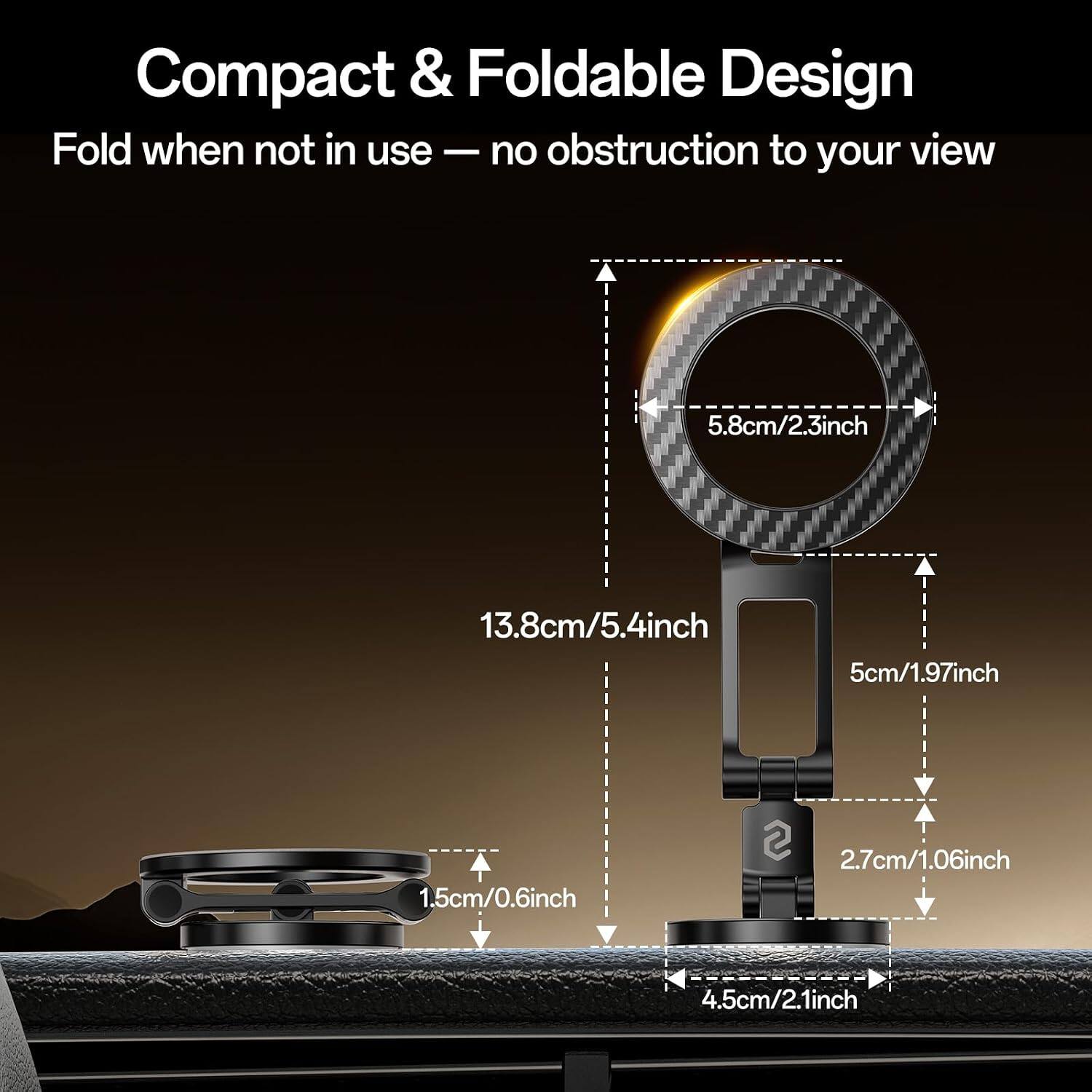 Compact & Foldable Design  
Fold when not in use - no obstruction to your view  

5.8cm/2.3inch  
13.8cm/5.4inch  
5cm/1.97inch  
1.5cm/0.6inch  
2.7cm/1.06inch  
4.5cm/2.1inch
