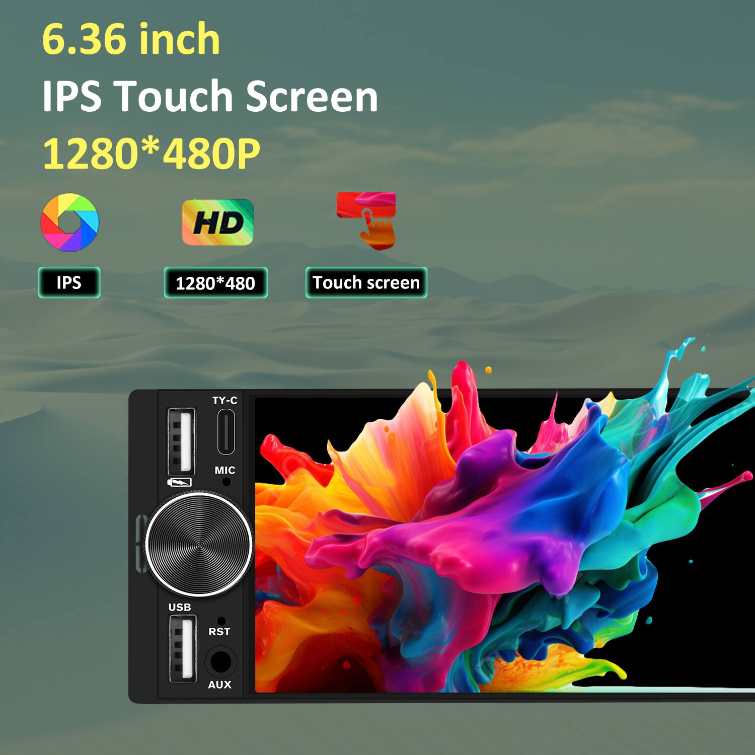 6.36 inch IPS Touch Screen  
1280*480P HD  
IPS  
1280*480  
Touch screen  
TY-C  
MIC  
USB  
RST  
AUX